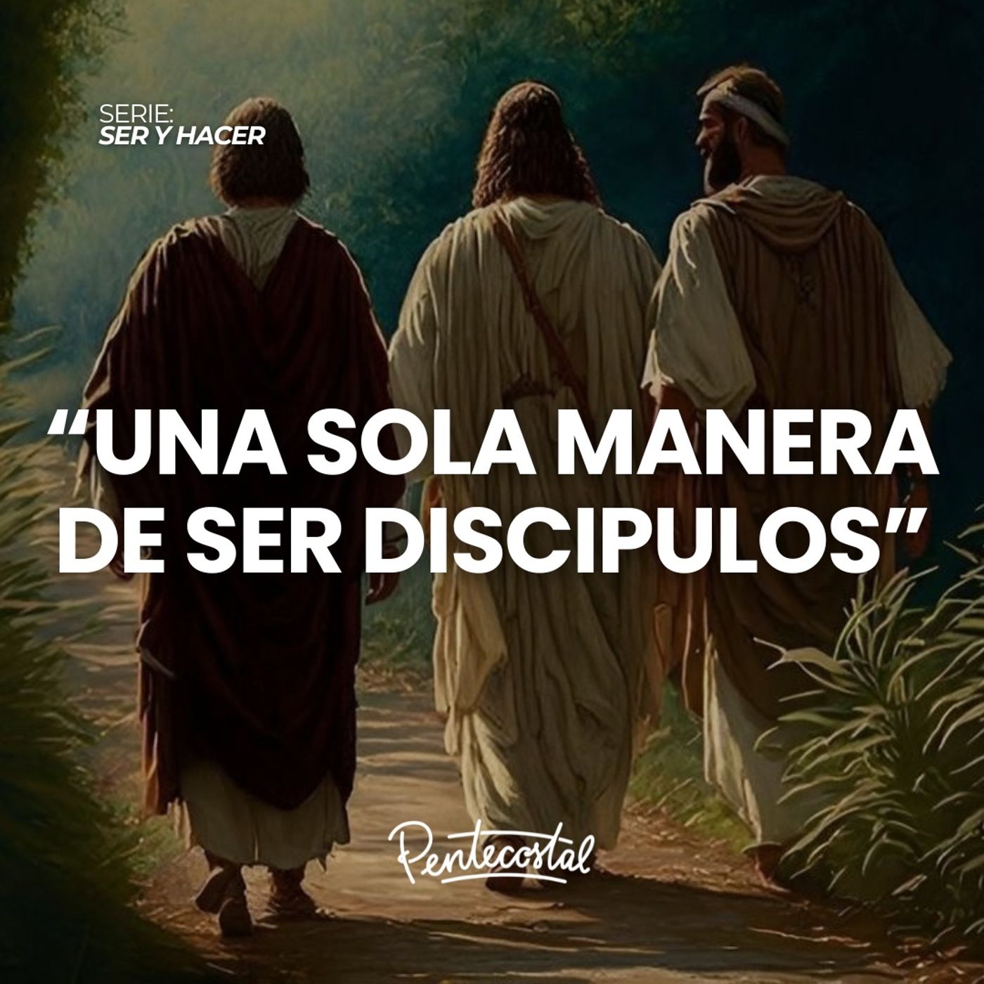 Una sola manera de ser discipulos - Daniel Tejada.