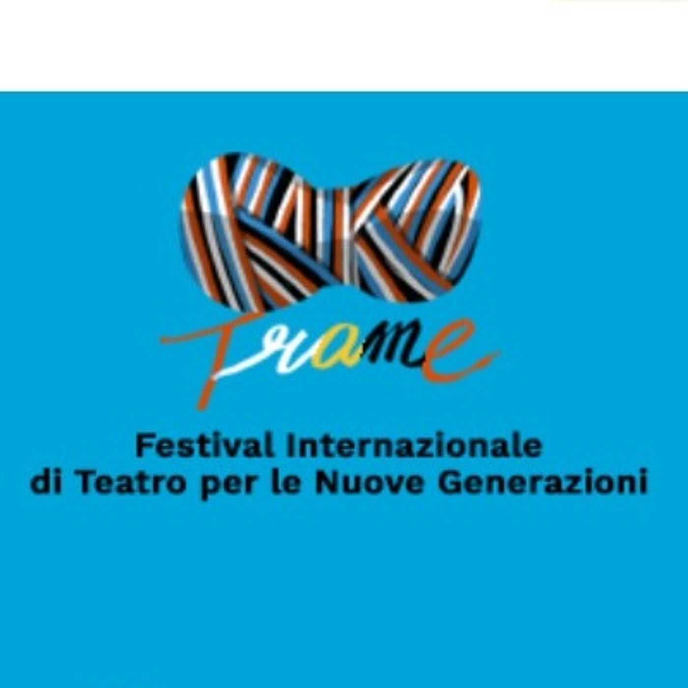 Festival Trame, il teatro per bambini e ragazzi che dà vita alla periferia: intervista a Maria Rauzi  -  9 gennaio 2025 episode artwork