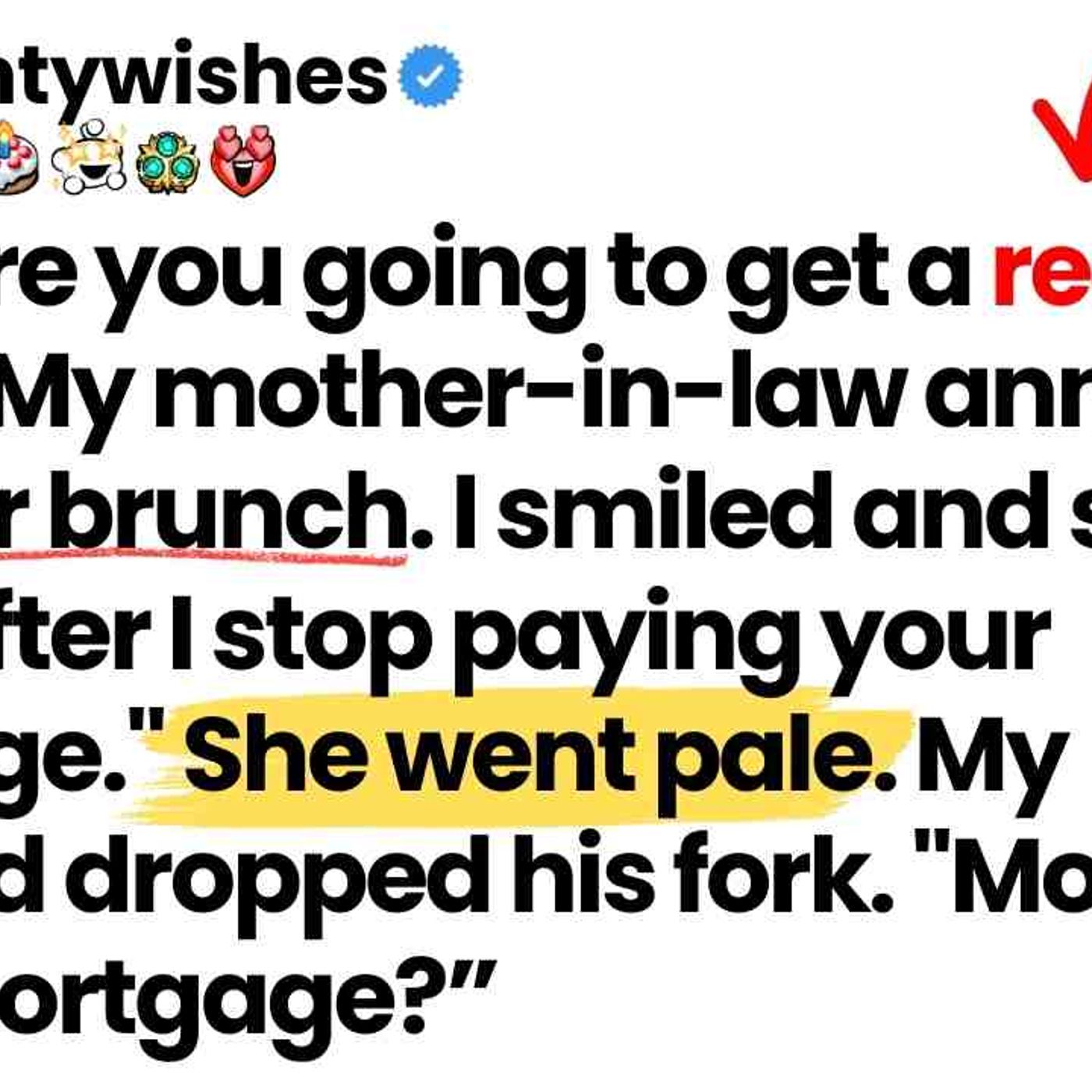 My mother-in-law asked when I_d get a real job. I said_ _After I stop paying your mortgage episode artwork