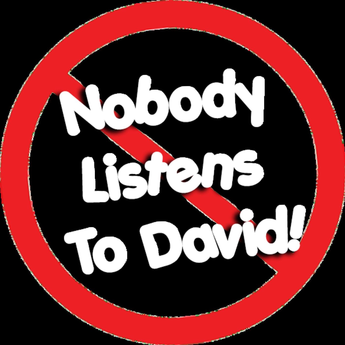 Nobody Listens to David