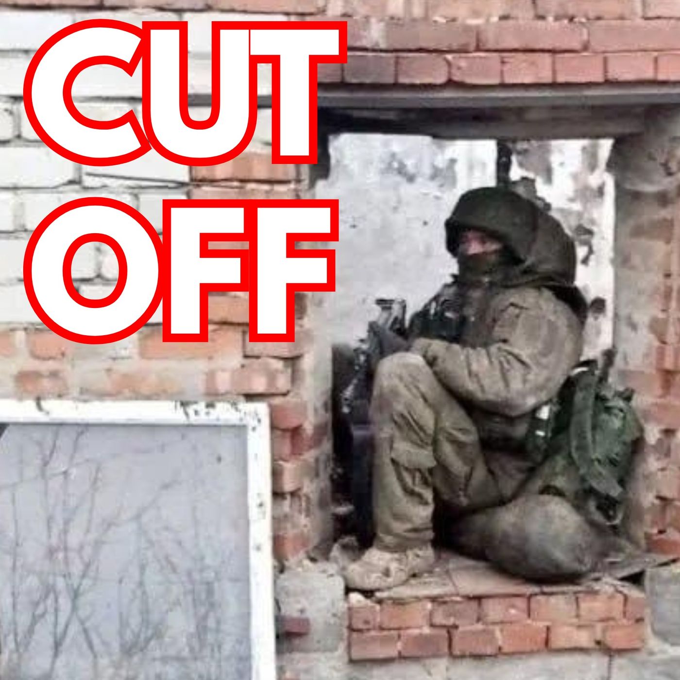 Russian Soldiers Cut Off and Surrounded