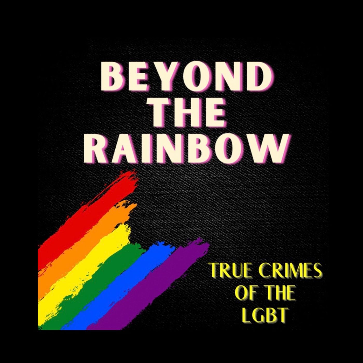 Beyond The Rainbow - True Crimes of the LGBT   The Oracl3 Network