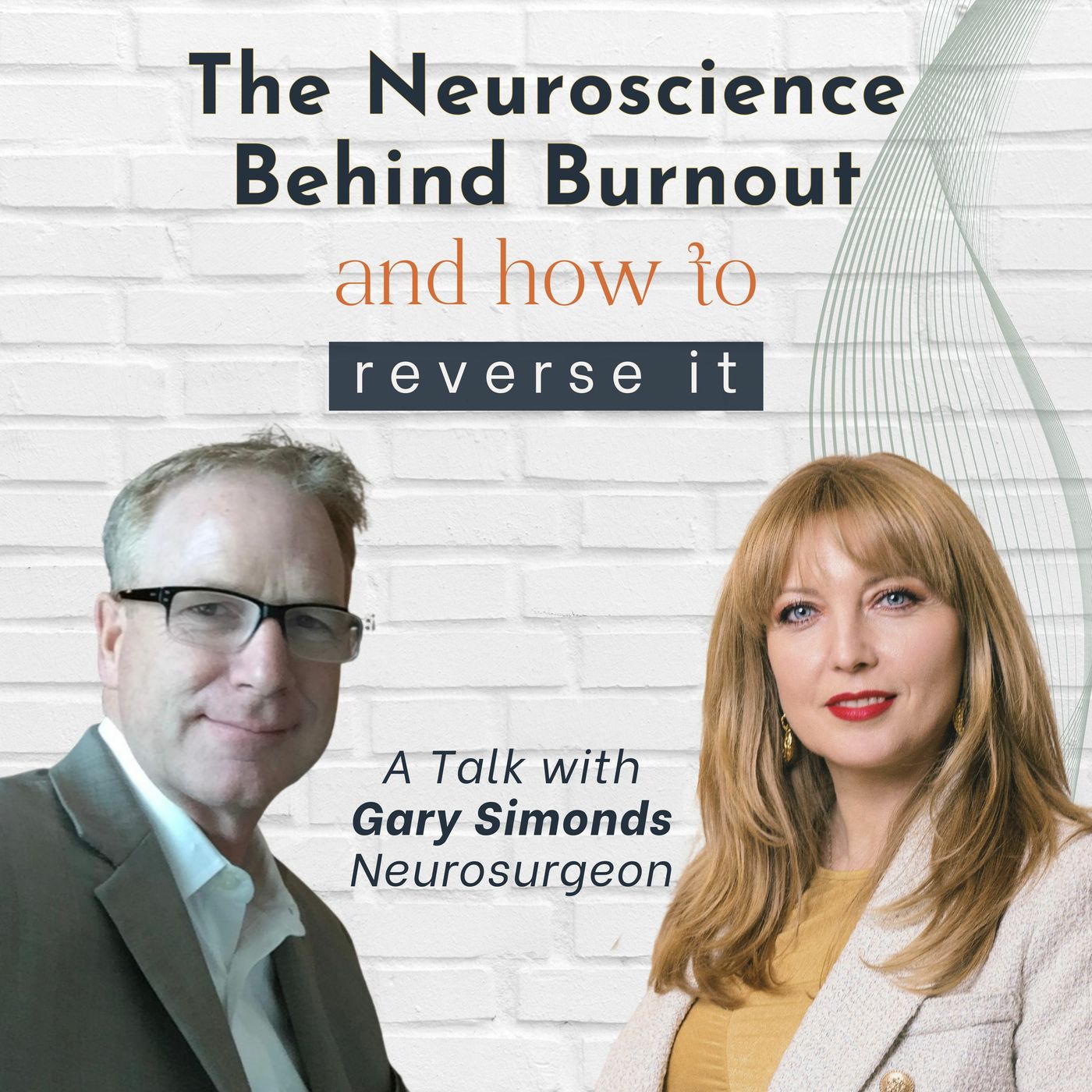 Brain Surgeon Gary Simonds Talks about the Neuroscience Behind Burnout and Ways to Reverse it. episode artwork