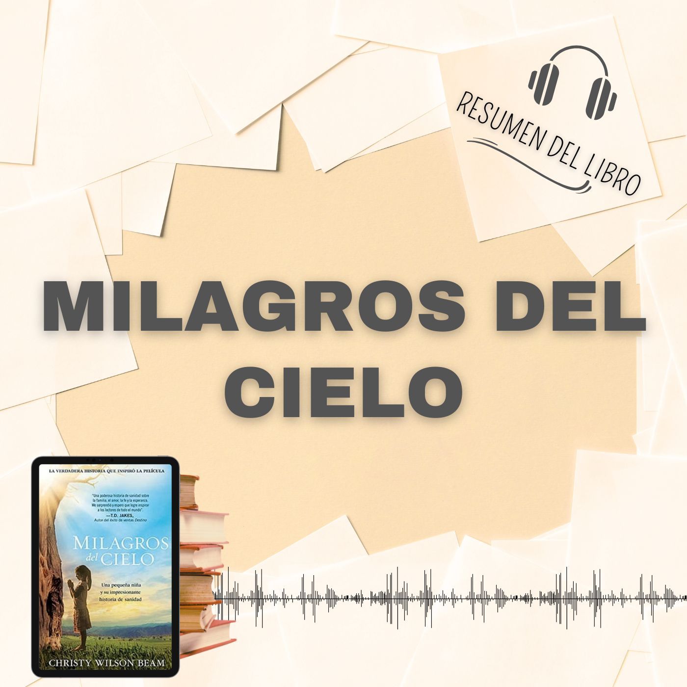 MILAGROS DEL CIELO 📗 Resumen del Libro - Ideas Clave de CHRISTY WILSON BEAM (Baja tu PDF📥)