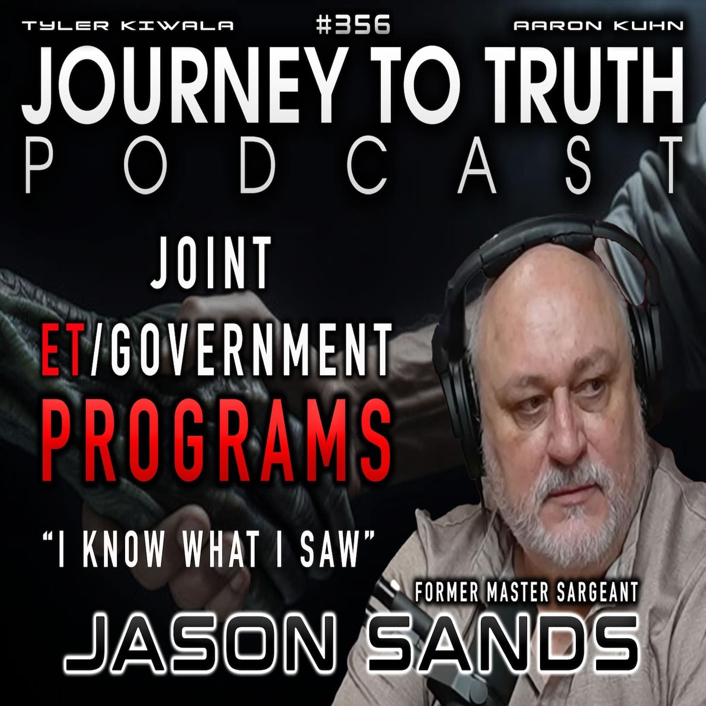 EP 356 | Former Master Sergeant Jason Sands | Joint ET / Government Programs | "I know what I saw"