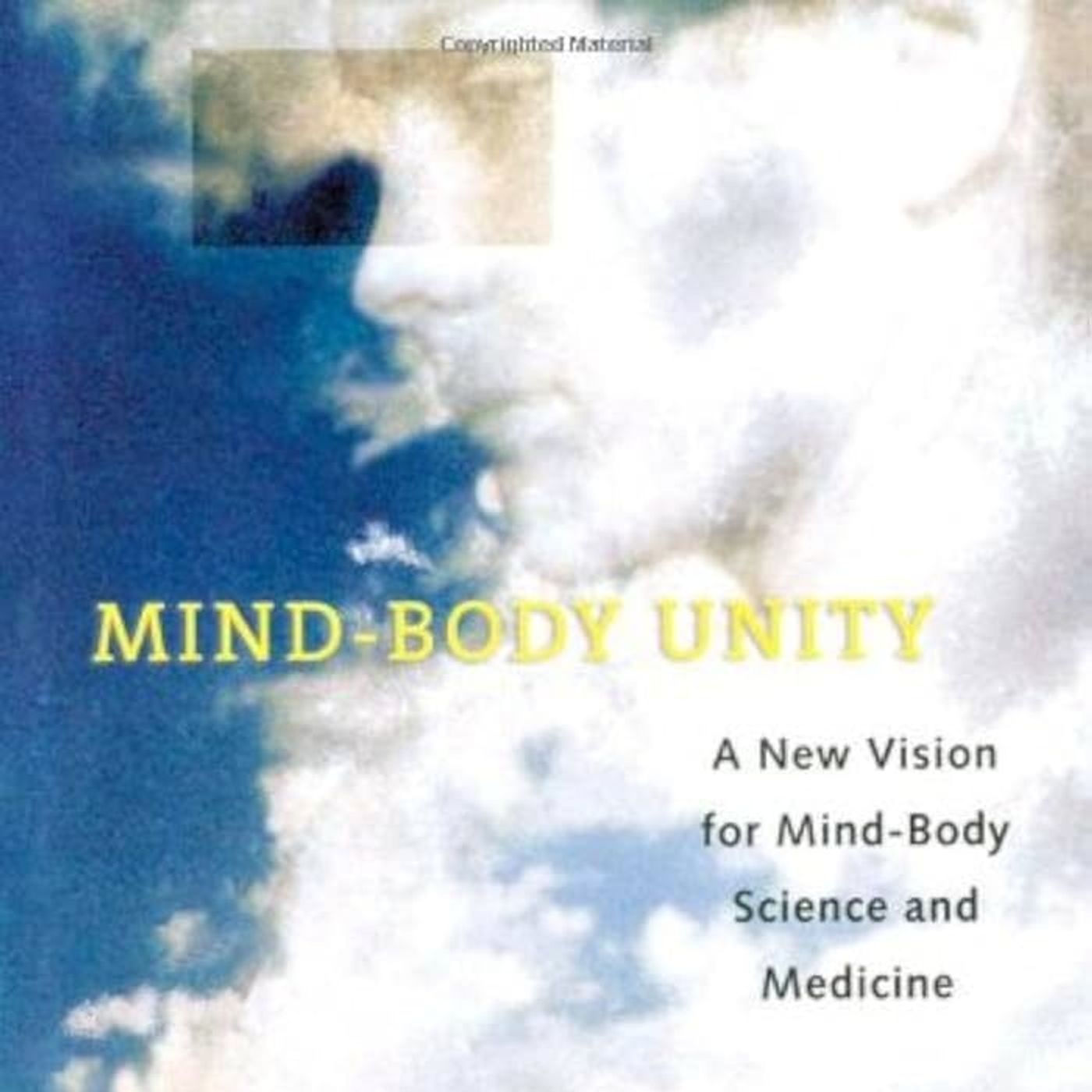 Mind-Body Unity: A New Vision for Mind-Body Science and Medicine