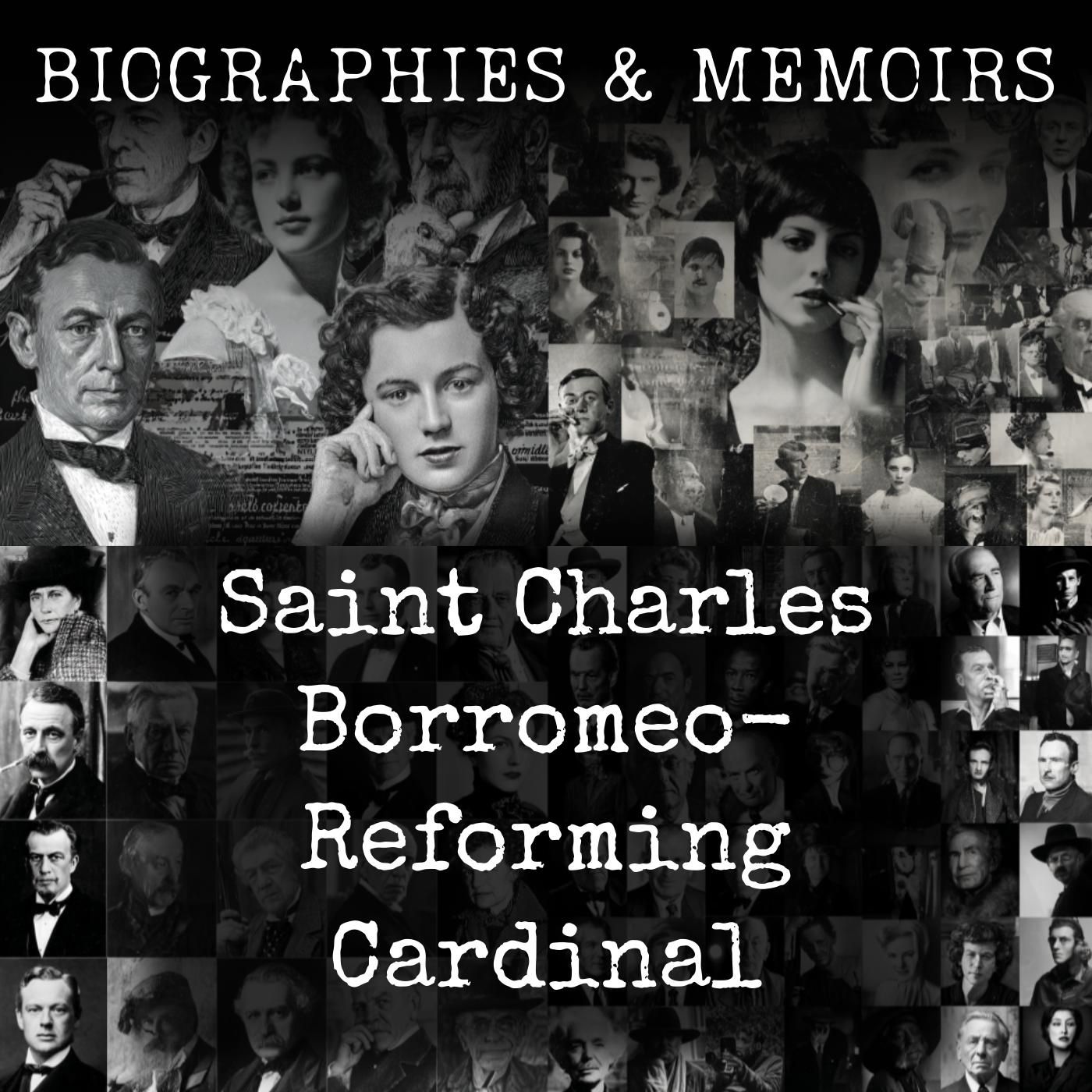 Saint Charles Borromeo- Reforming Cardinal