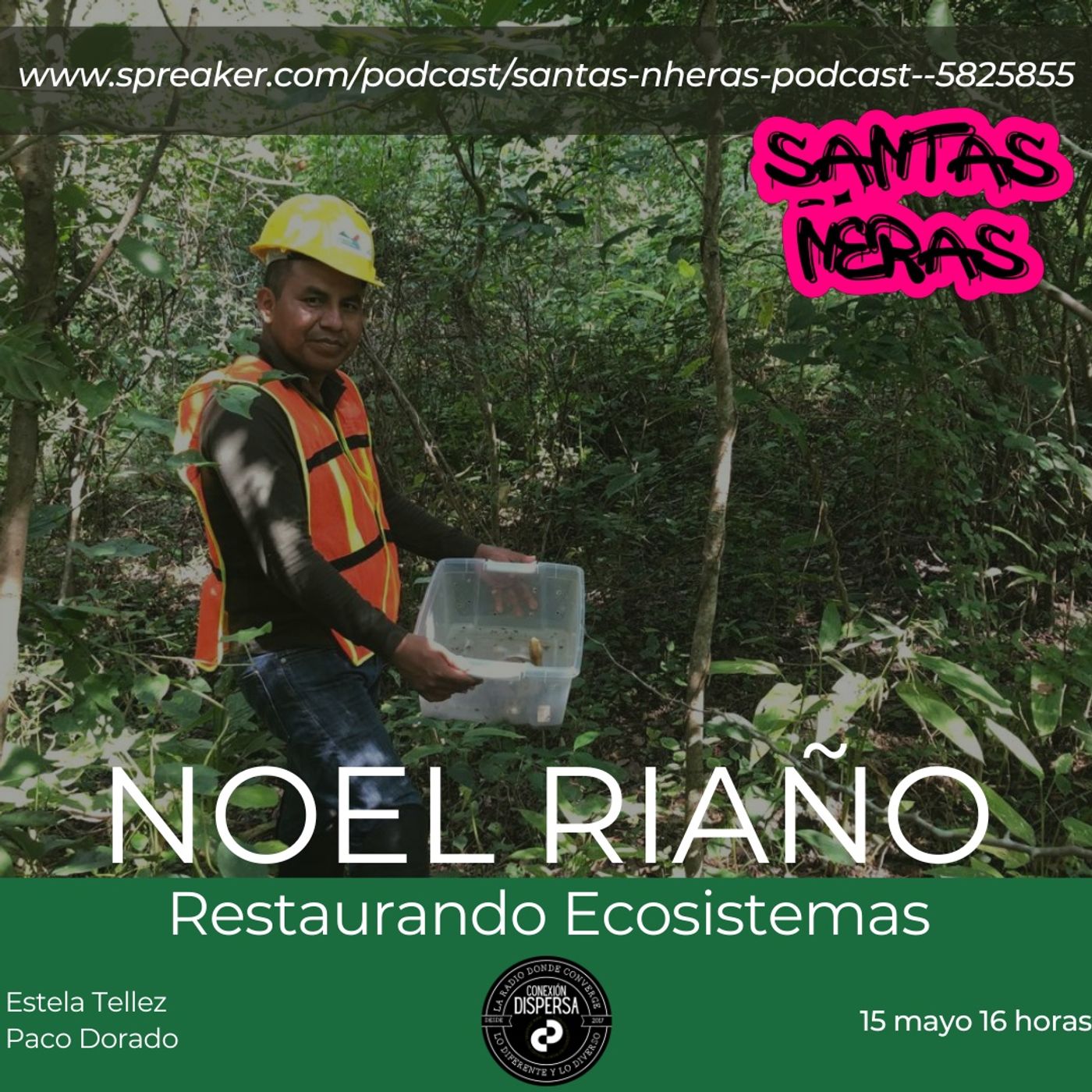 Santas Neras ep 78  Noel Riano restaurando ecosistemas episode artwork