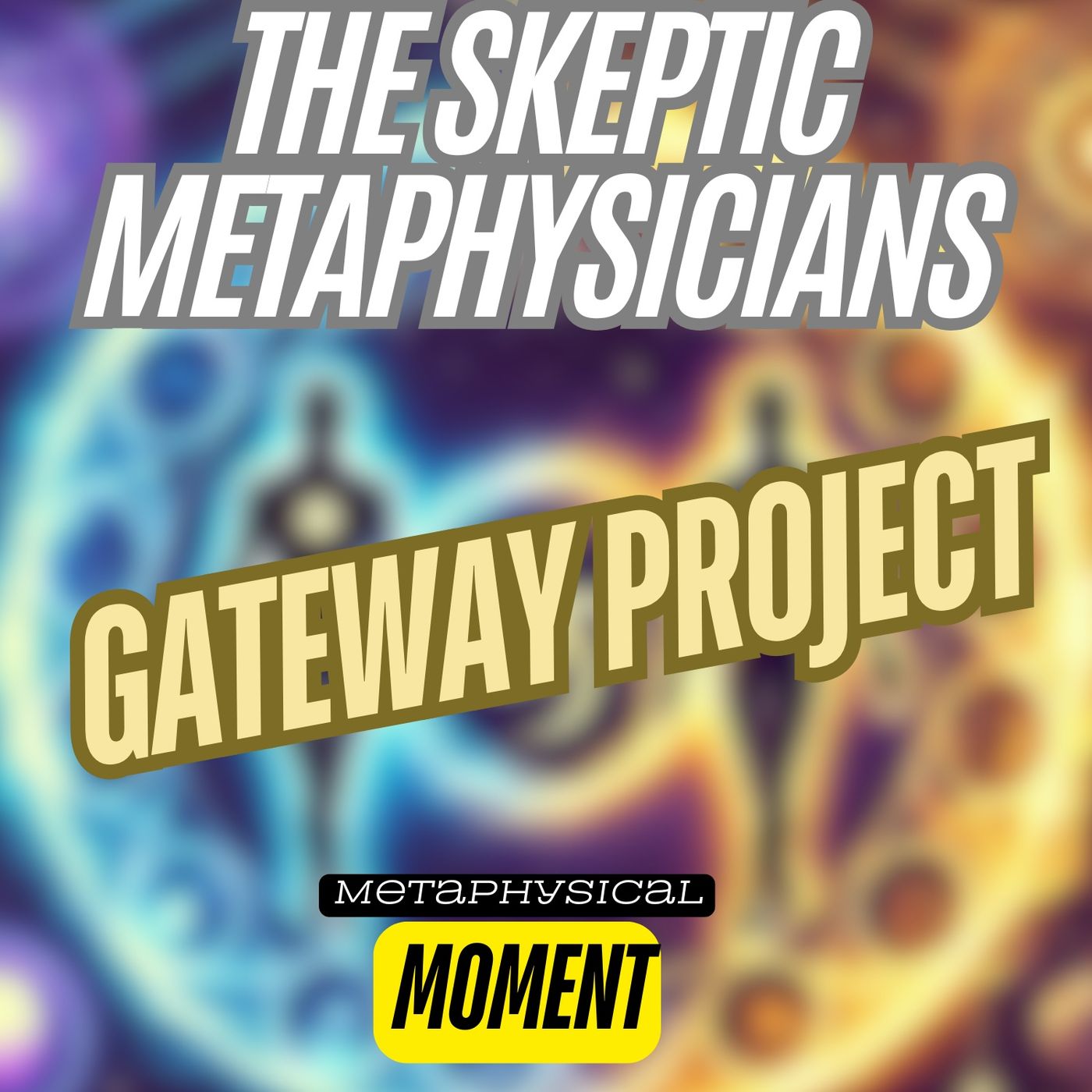 Gateway Project - Metaphysical Moment