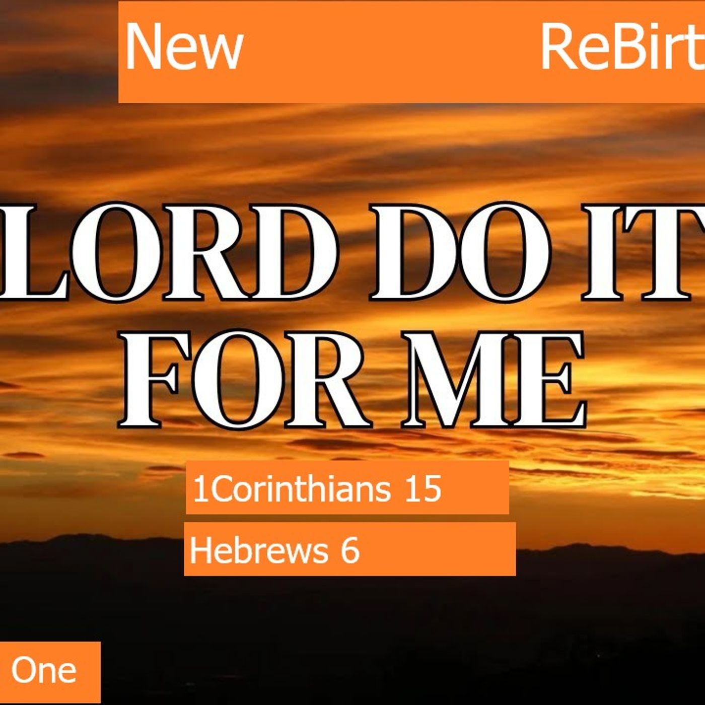 Tuesday April 14,2026 New ReBirth  Lord do it -4- Me episode artwork