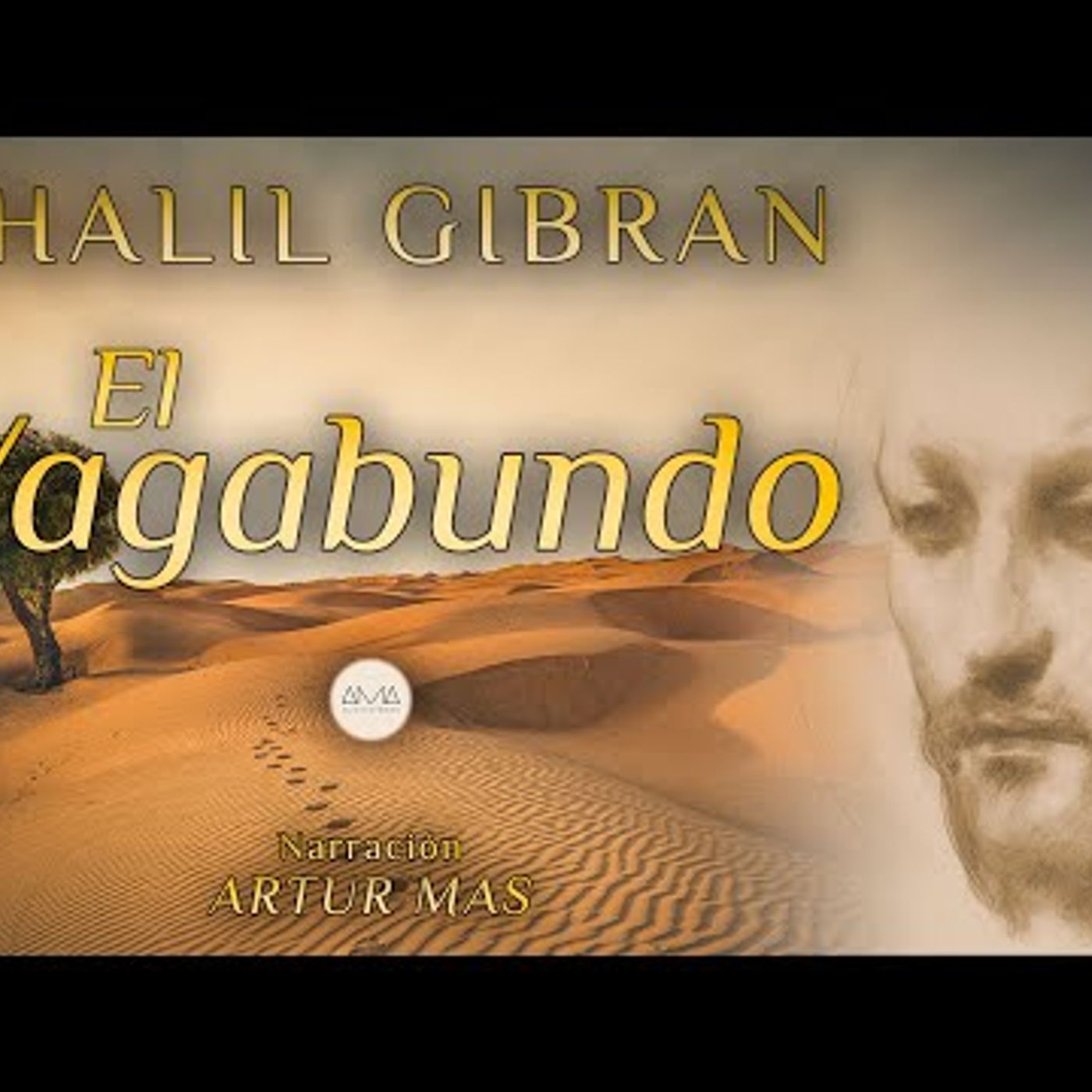 Khalil Gibran - El Vagabundo (Audiolibro Completo en Español) [Voz Real Humana] episode artwork