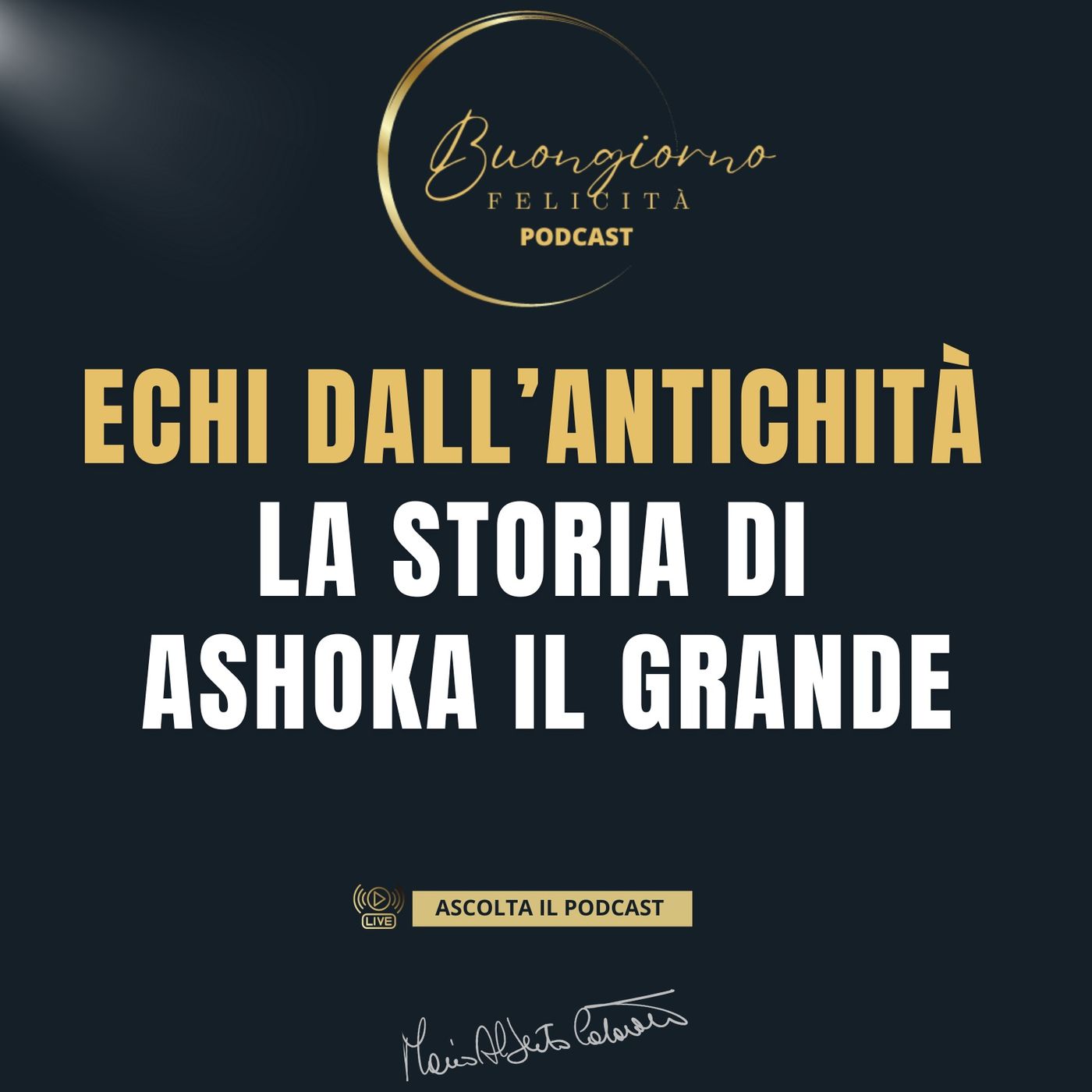 #1381 - Echi dall'Antichità - La Storia di Ashoka il Grande | Buongiorno Felicità episode artwork
