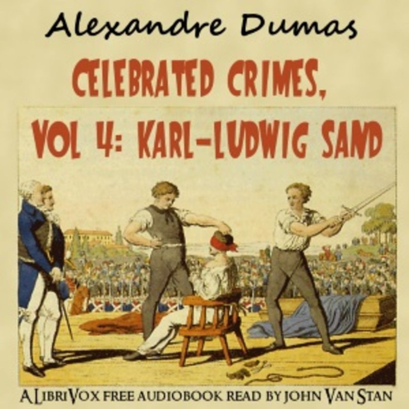 01 - Celebrated Crimes - Karl-Ludwig Sand by Alexandre Dumas episode artwork