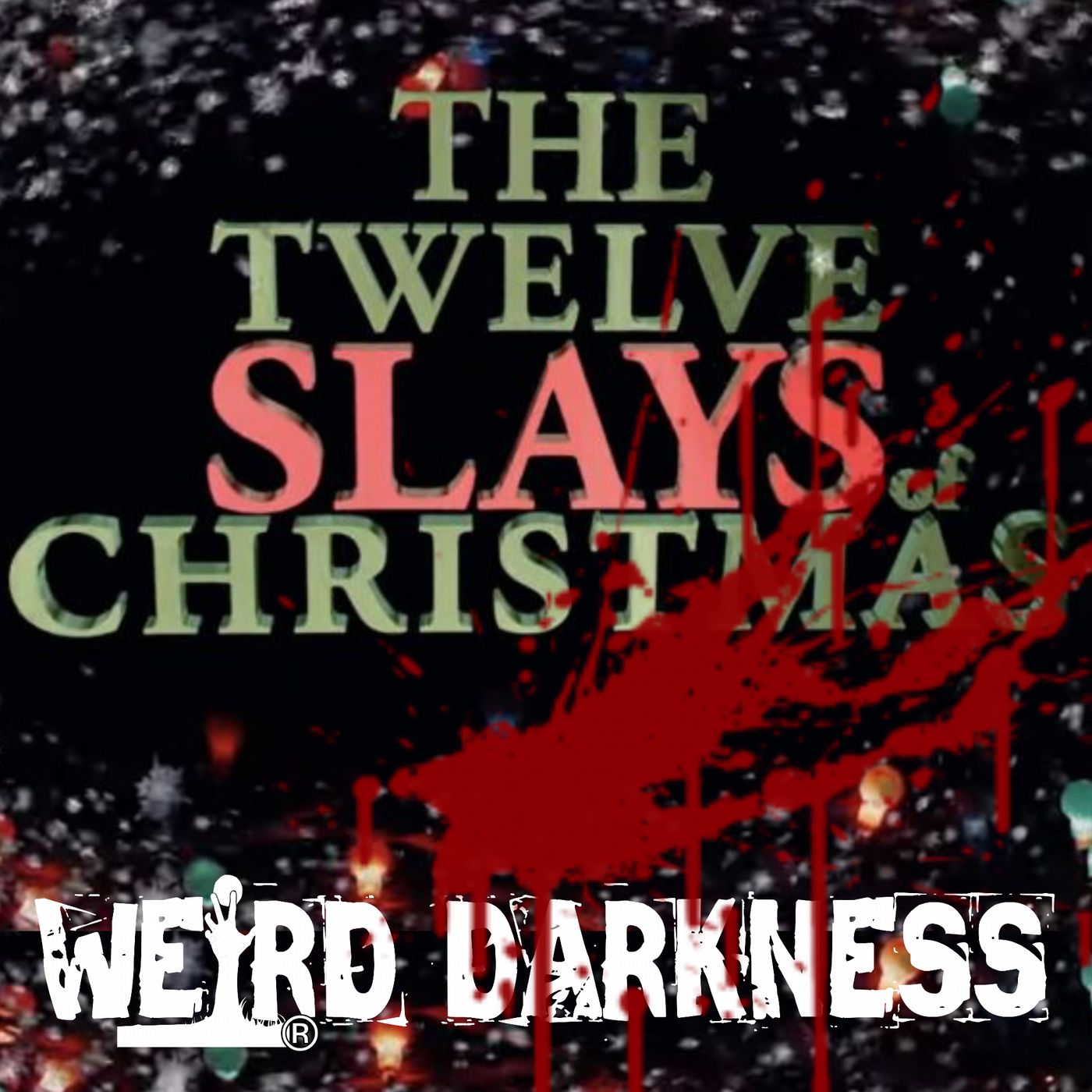 cover of episode “THE TWELVE SLAYS OF CHRISTMAS” #HolidayHorrors #WeirdDarkness