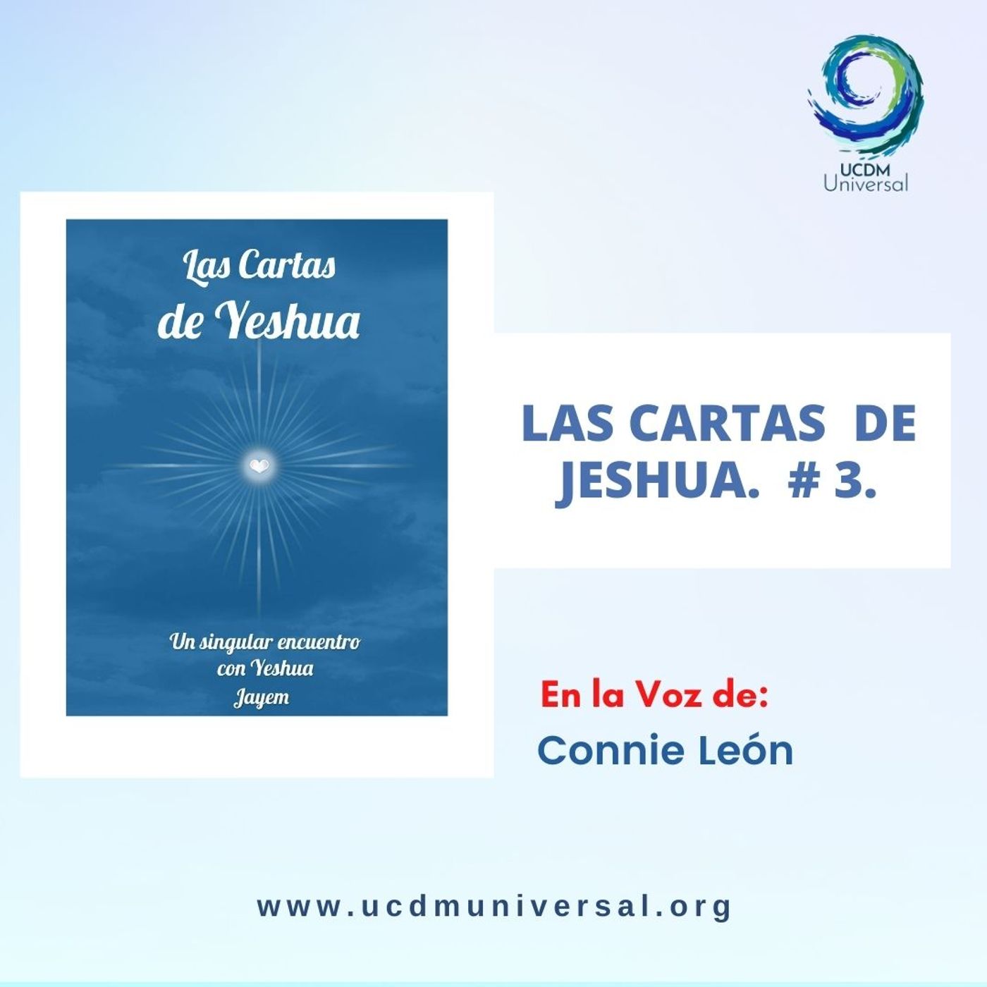 Las Cartas de Jeshua #3. ~  En la Voz de Connie León - UCDM UNIVERSAL episode artwork