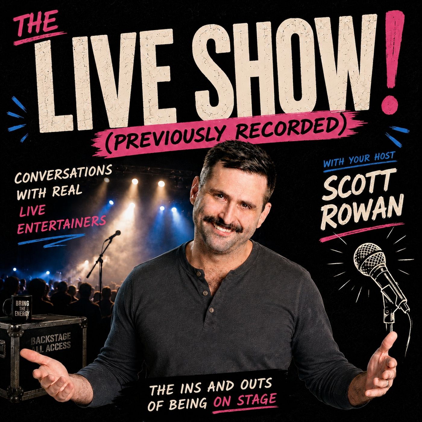 The Live Show! (Previously Recorded) - With Scott Rowan