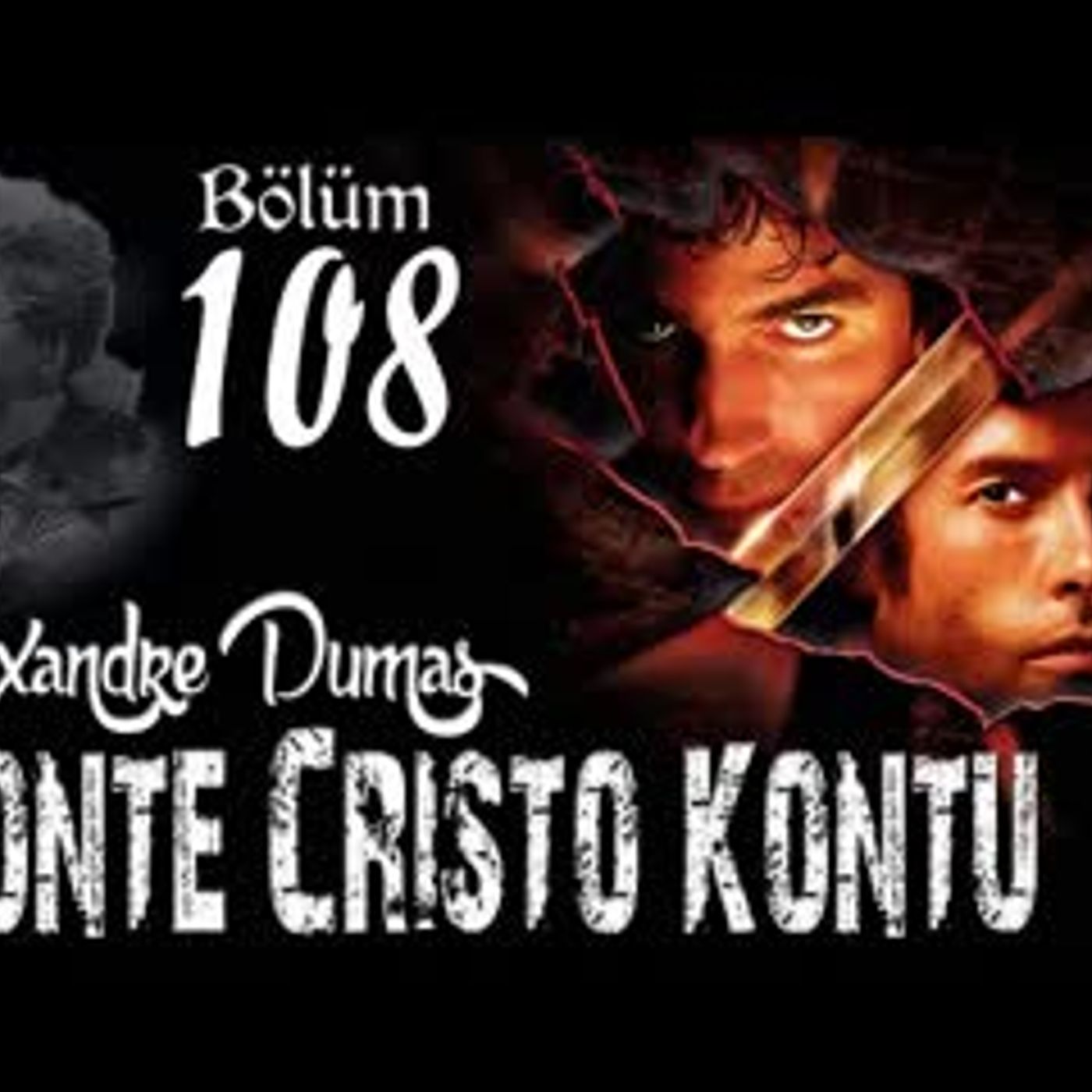 Alexandre Dumas - Monte Cristo Kontu Bölüm 108 - Sesli Kitap episode artwork
