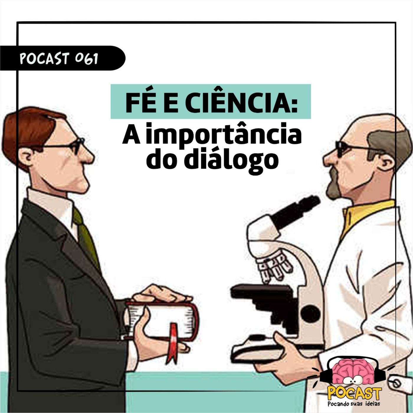FÉ E CIÊNCIA: A importância do diálogo #61 episode artwork