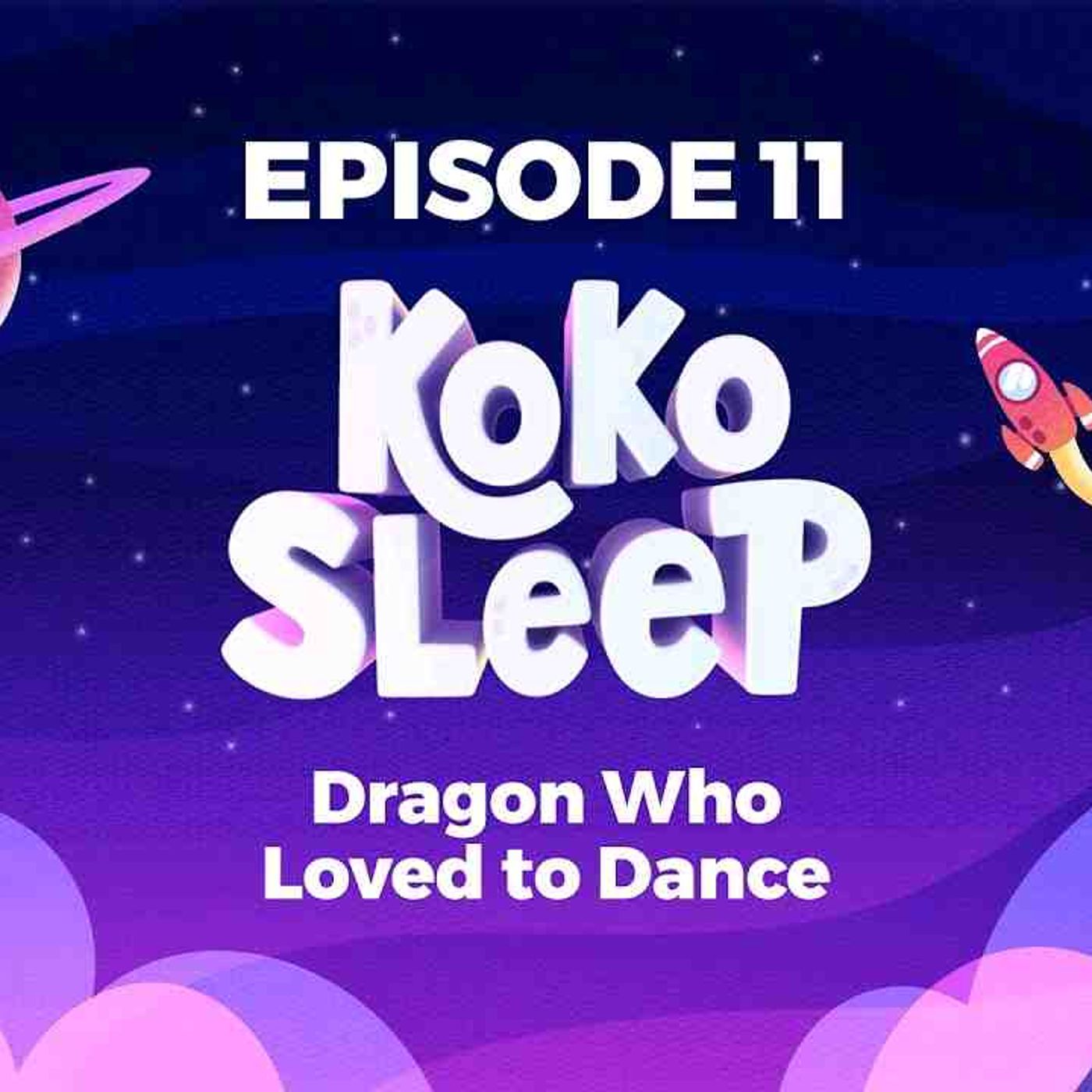 Children_s Sleepcast - The Dragon Who Loved To Dance - Soothing Kids Bedtime Story episode artwork