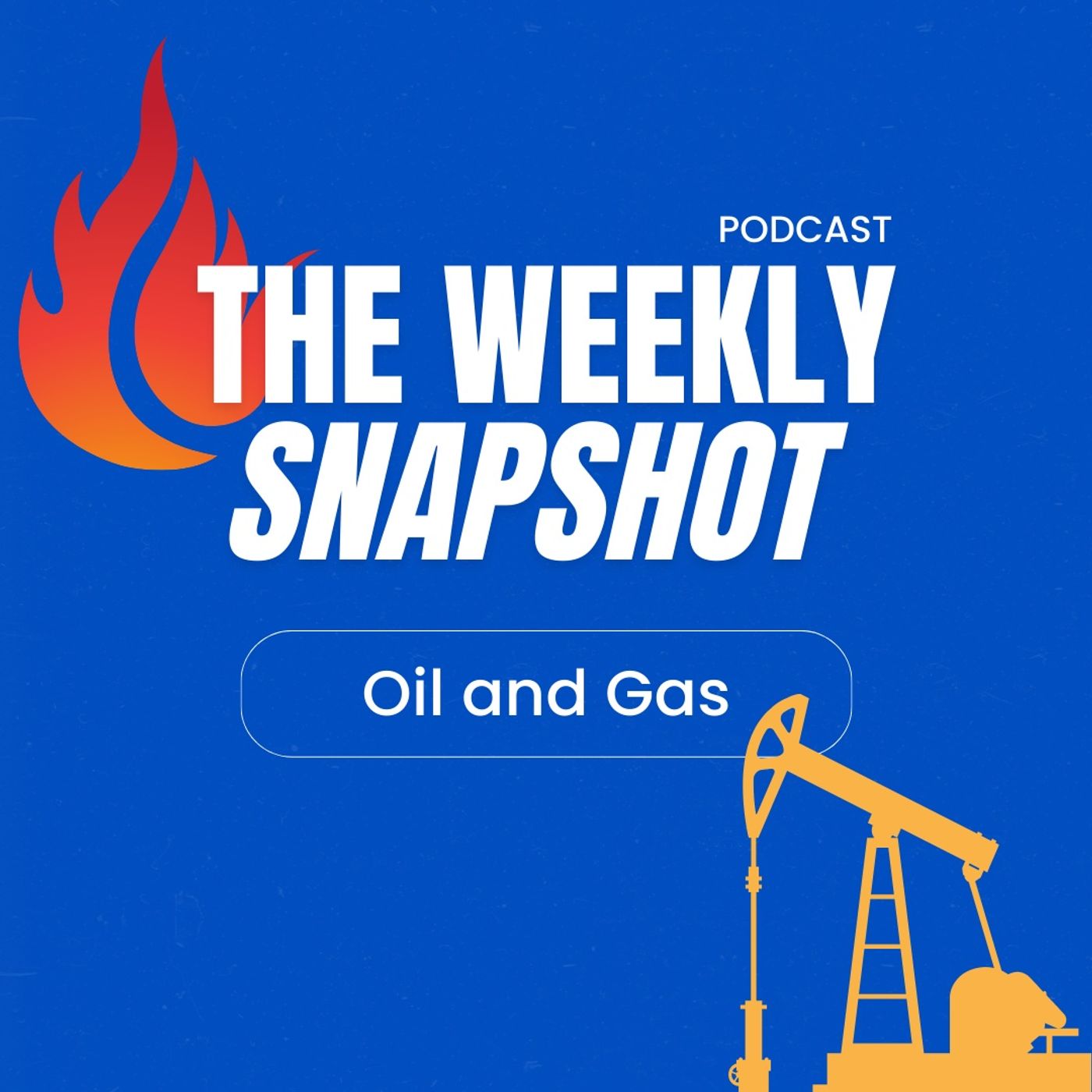 The Weekly Snapshot - Oil and Gas