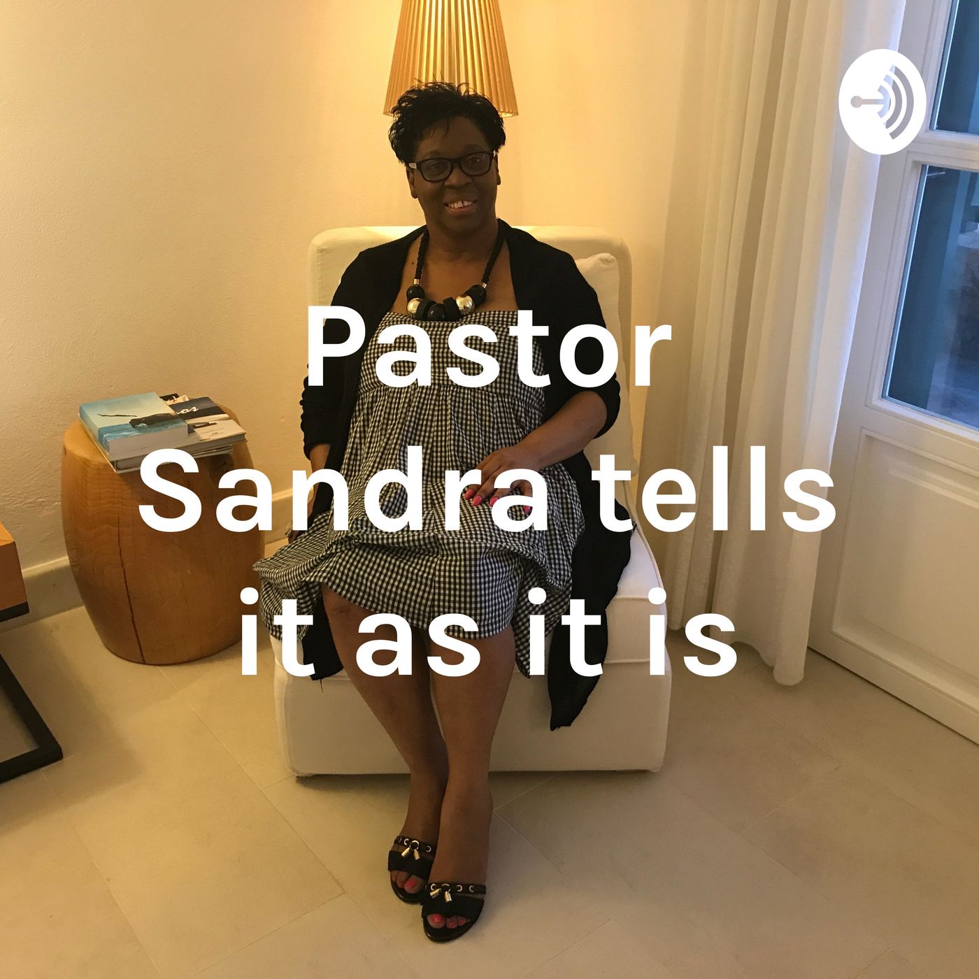 Pastor Sandra tells it like it\'s podcast