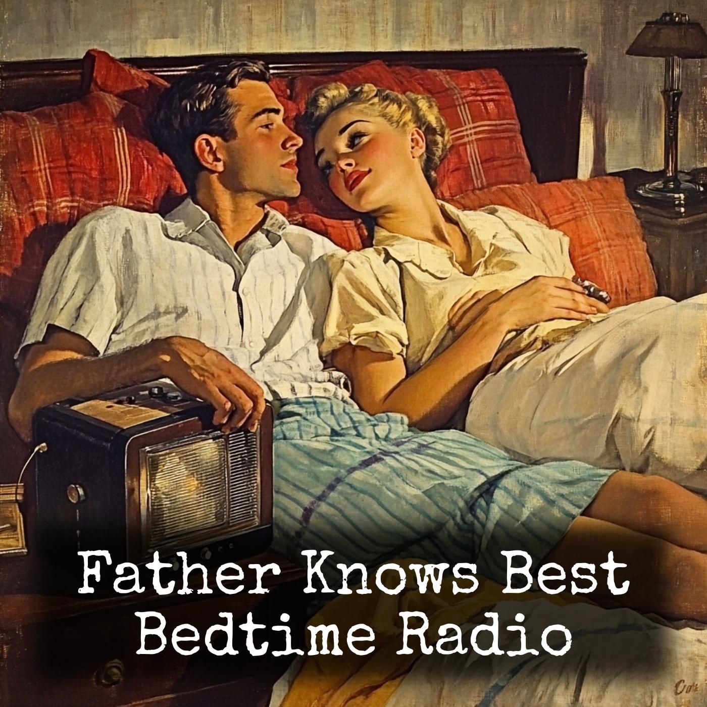 Father Knows Best - Bedtime Radio