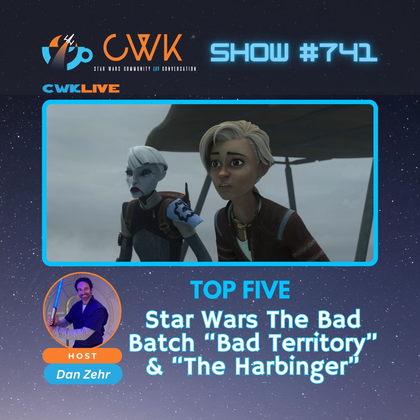 CWK Show #741 LIVE: Top Five Moments from The Bad Batch ”Bad Territory” & ”The Harbinger”