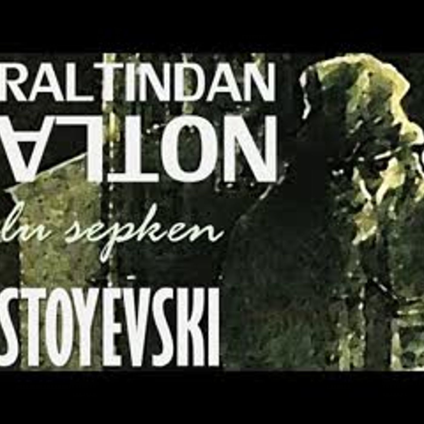Yeraltından Notlar  2. Bölüm -SON-  Sulu Sepken  DOSTOYEVSKİ sesli kitap tek parça Akın ALTAN episode artwork