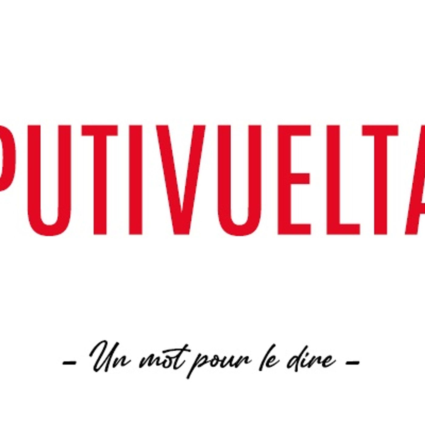Un mot pour le dire : «  Putivuelta  »
