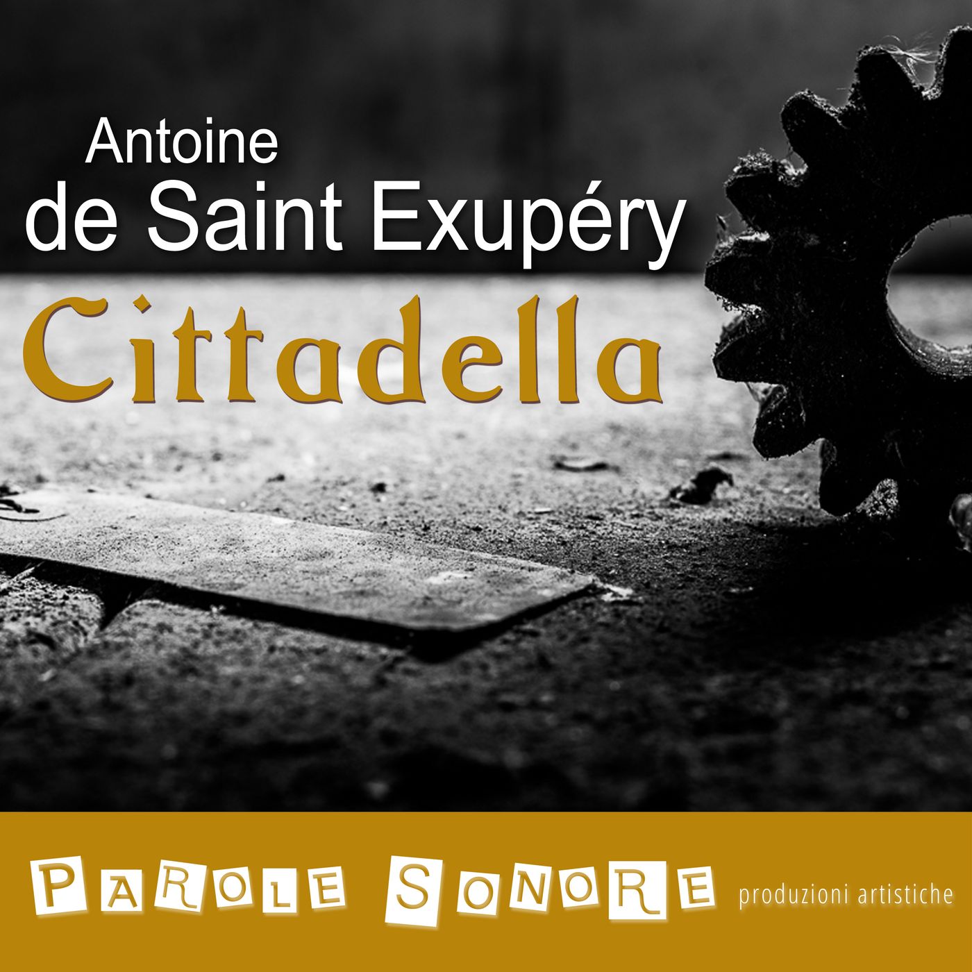 Cittadella - Antoine de Saint-Exupéry