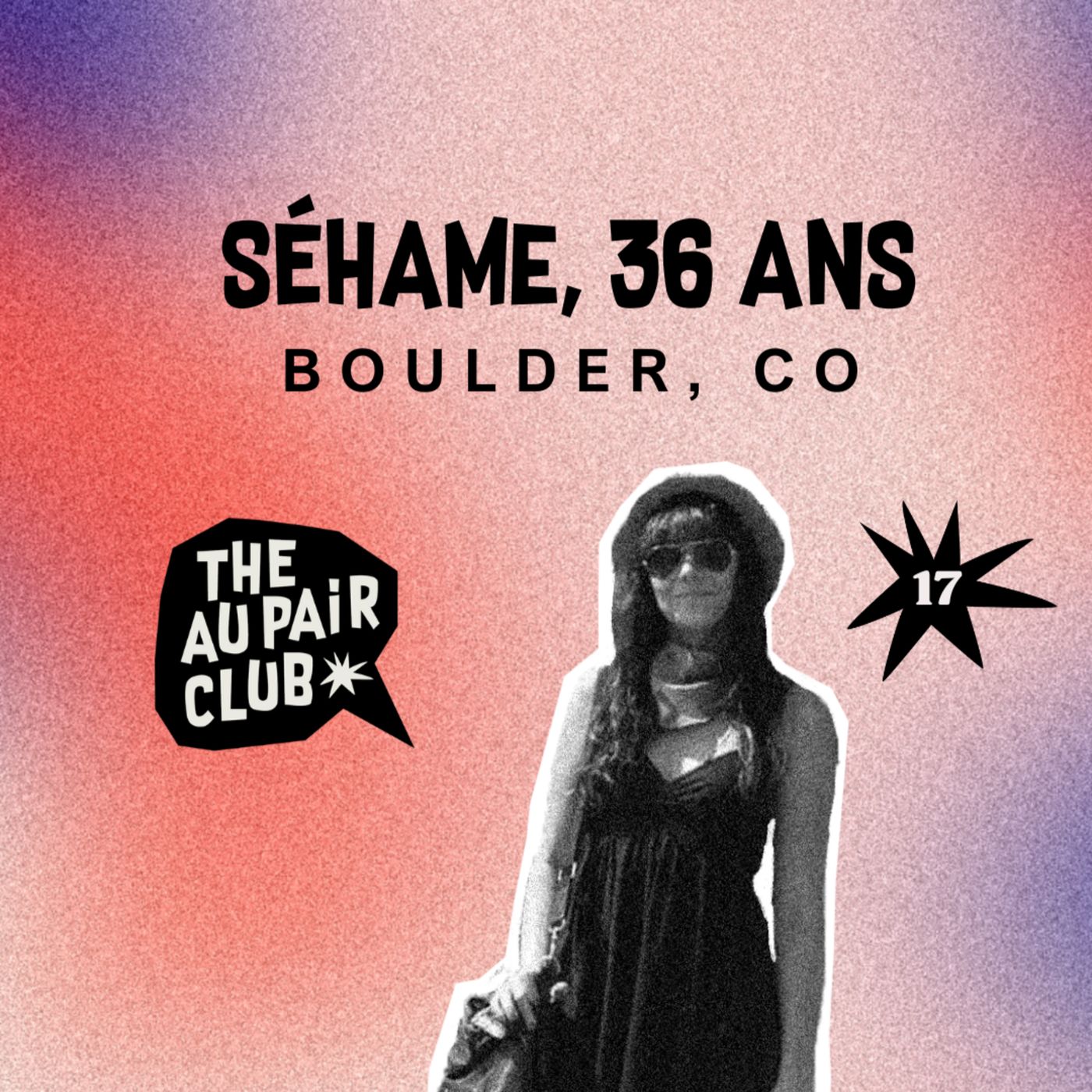 Épisode 17 — Séhame, ancienne au pair à Boulder, CO