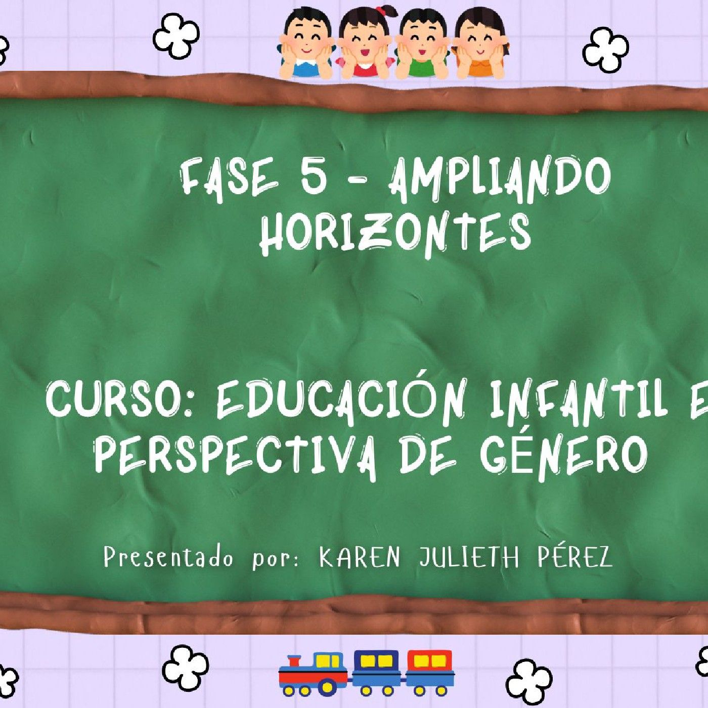 Fase 5 - Ampliando horizontes -KAREN P.