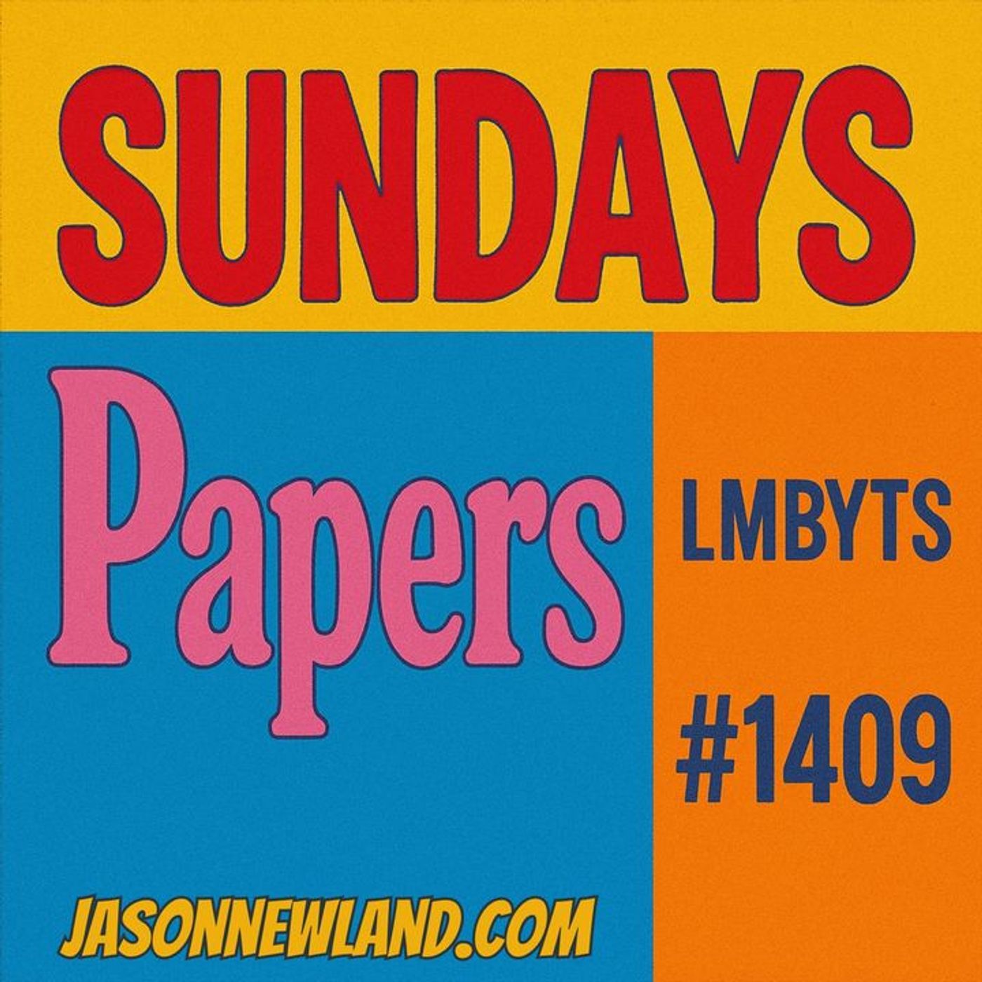 (no music) Sundays Papers | LMBYTS #1409 | Jason Newland | 10th August 2025 episode artwork