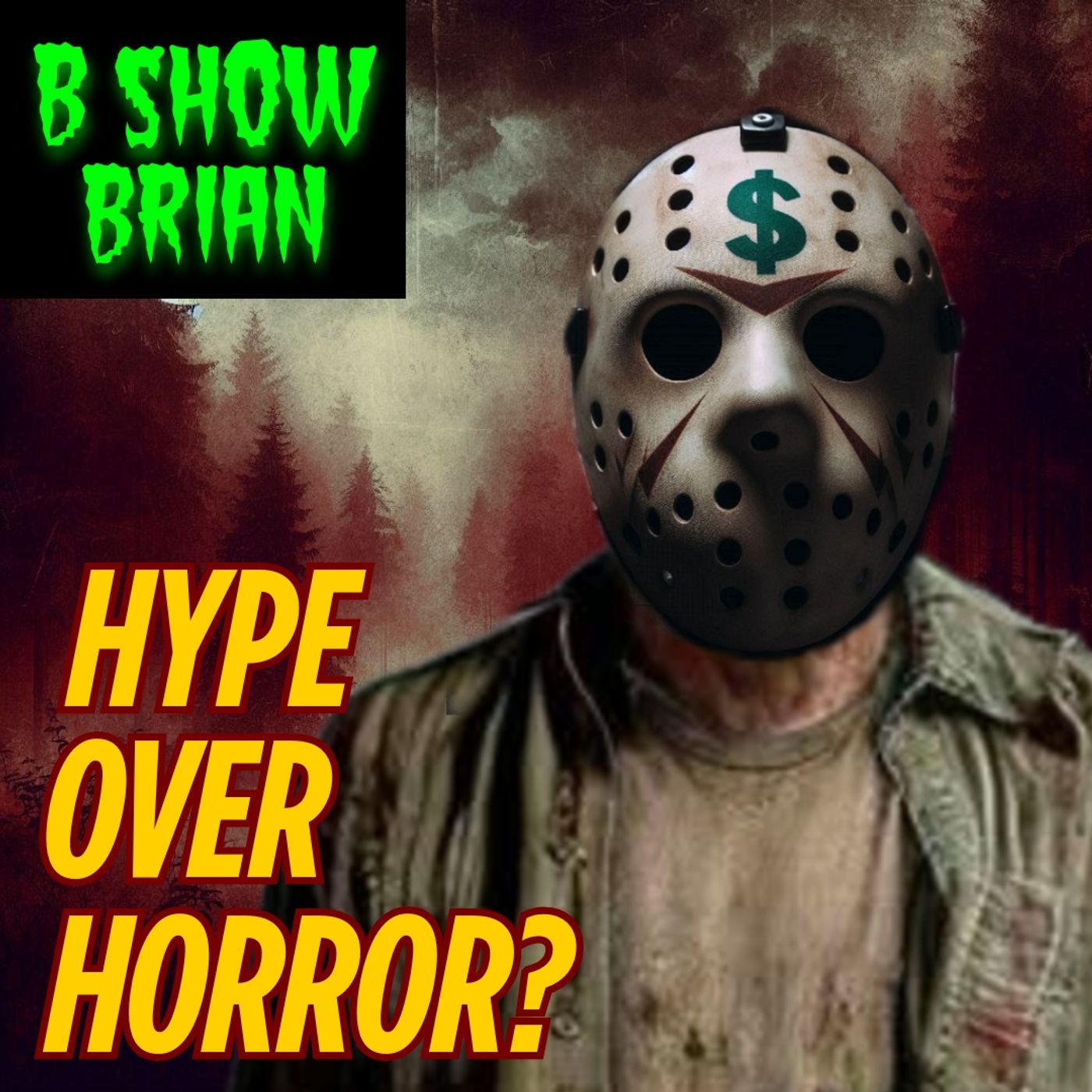 Is Jason Voorhees Just A Brand Now? - B Show Podcast 05 20 2025 Edit