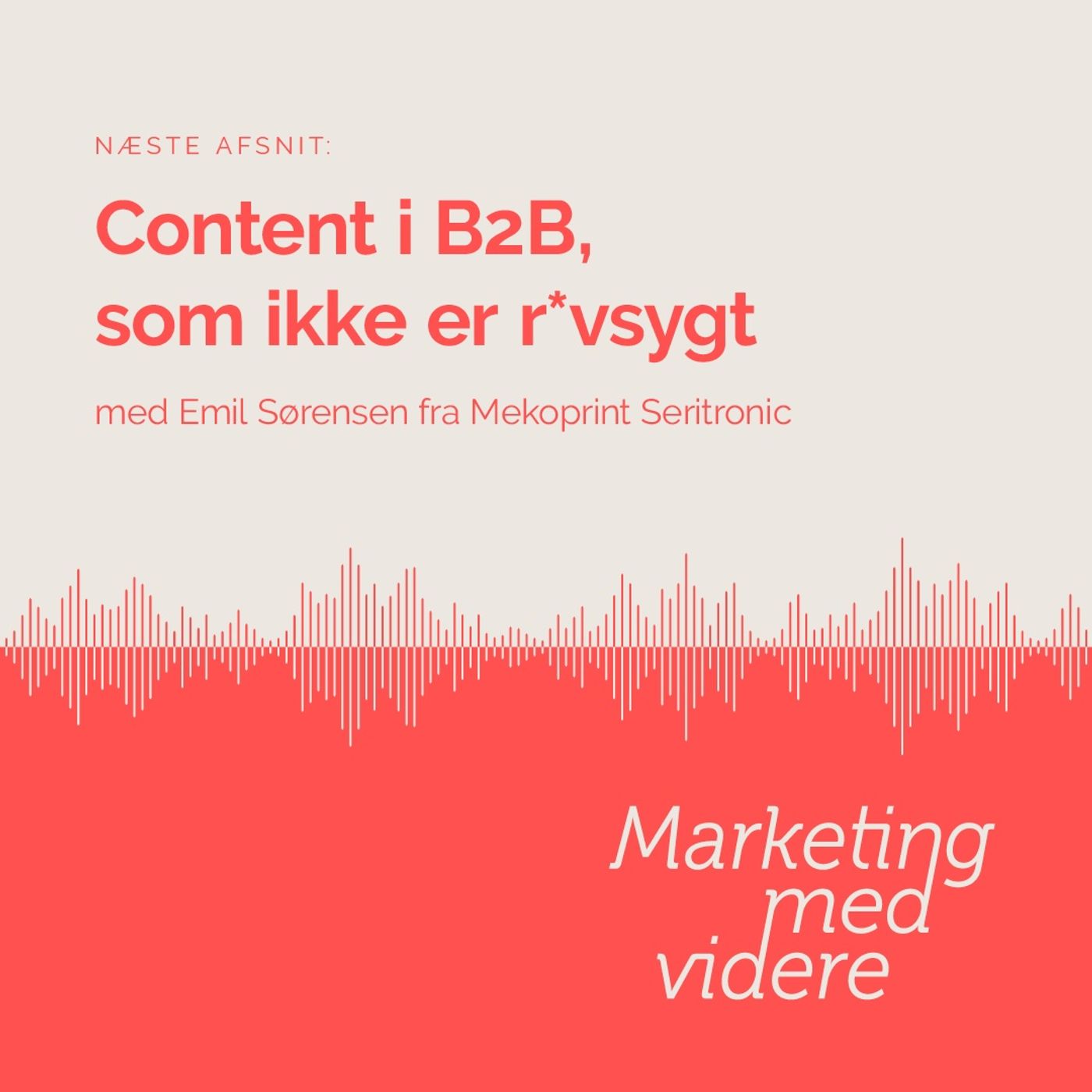 Afsnit #59: Content i B2B, som ikke er r*vsygt