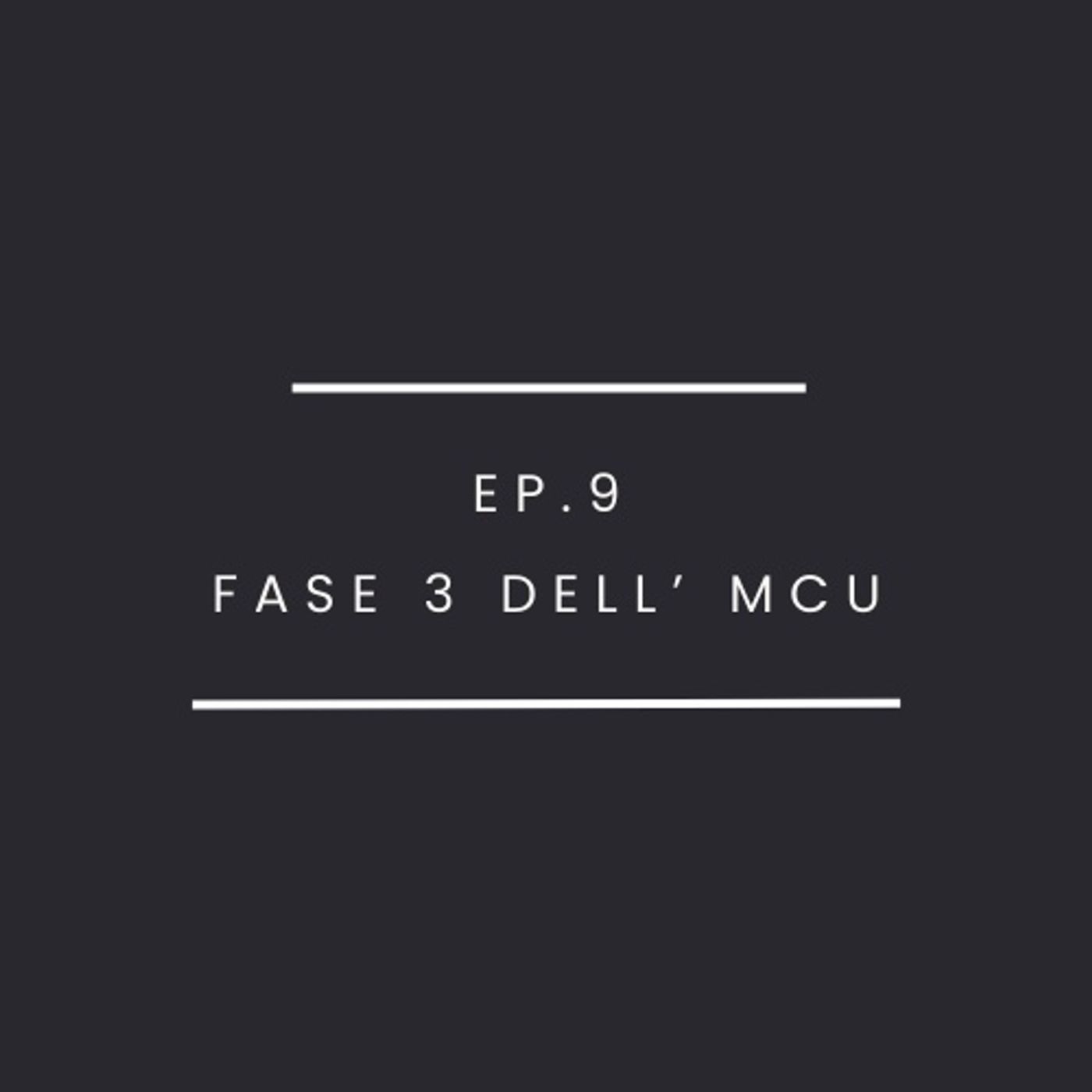 Ep.9 - Fase 3 MCU