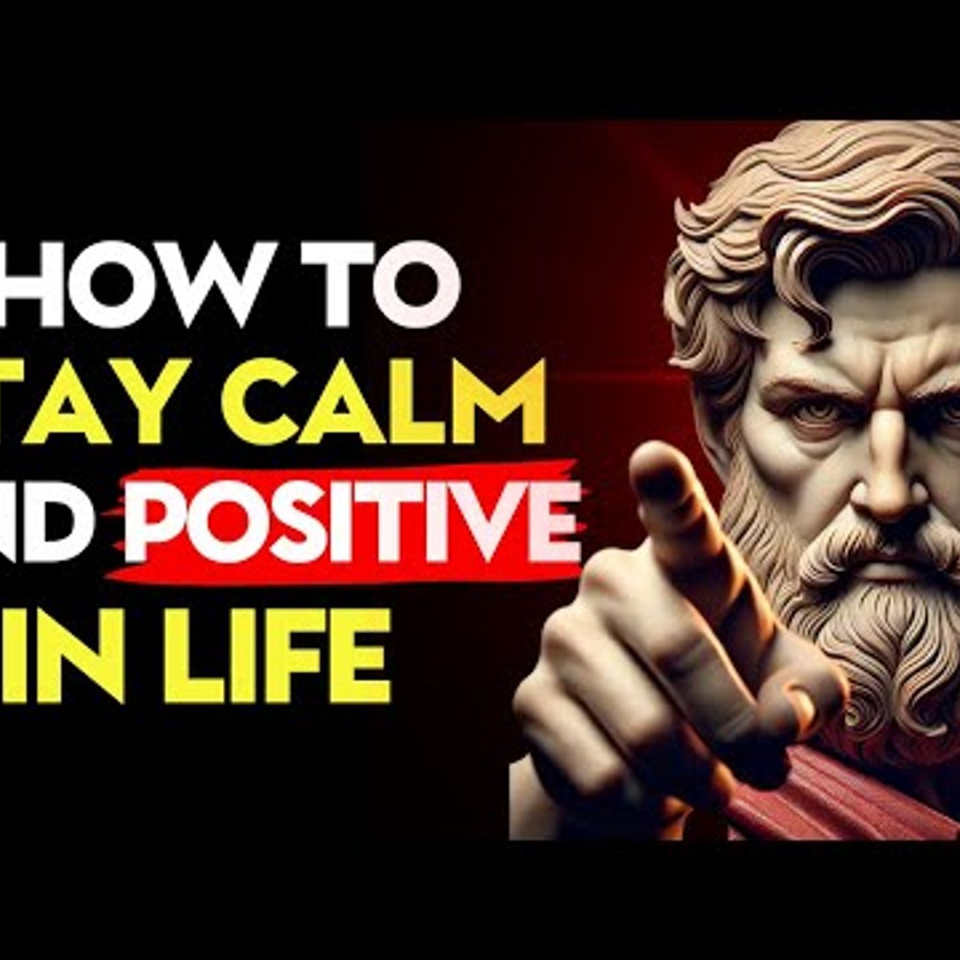 How to Stay CALM and POSITIVE in Life _ Stoic Philosophy episode artwork