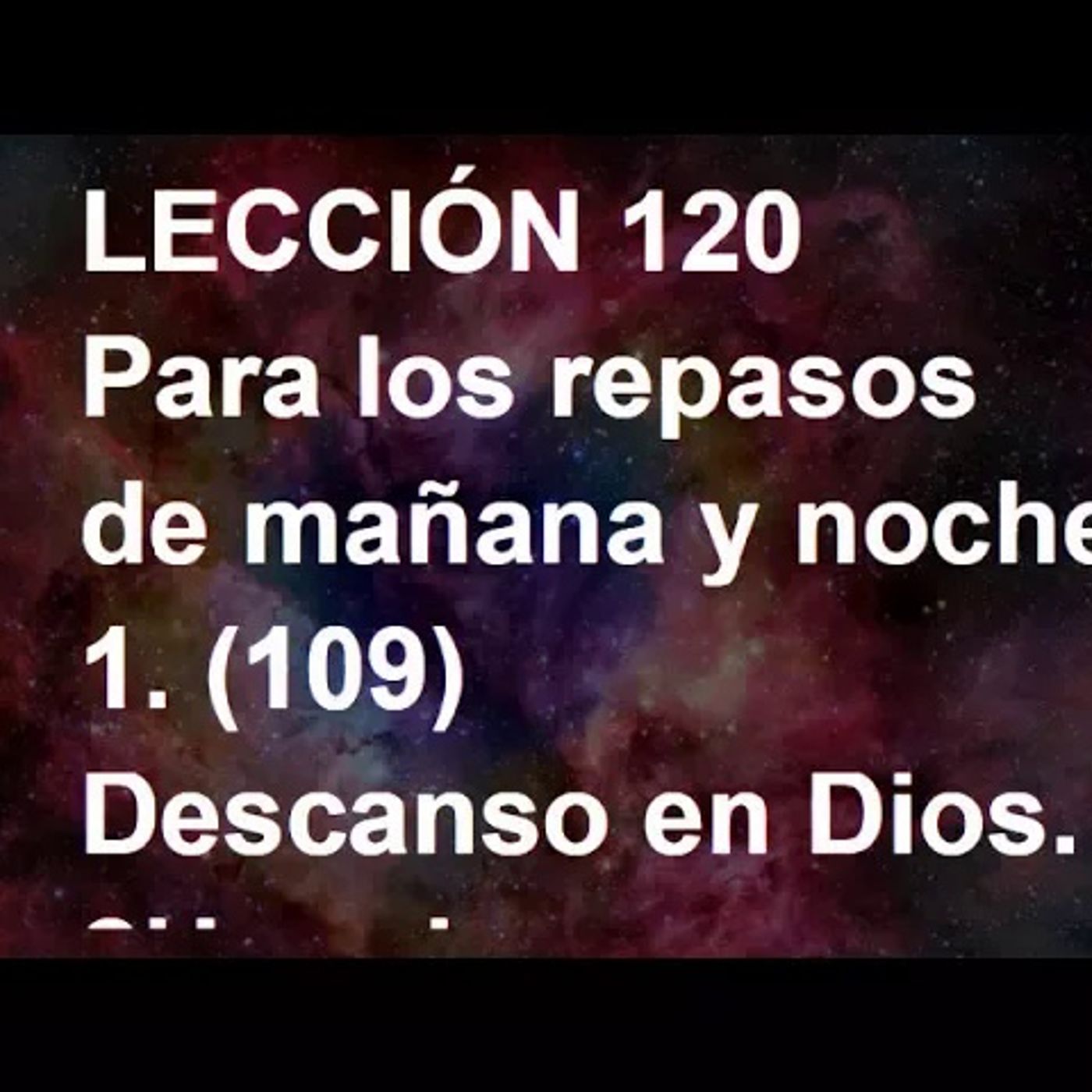 LECCIÓN 120 - Libro de Ejercicios. Un Curso de Milagros (Audiolibro) episode artwork