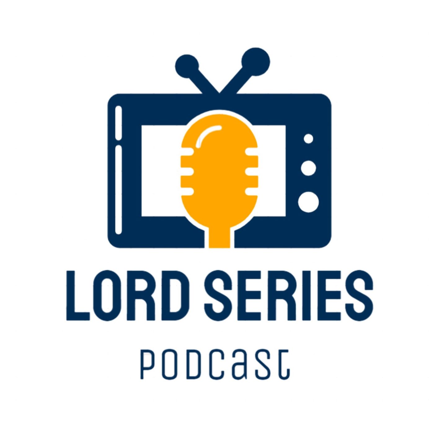 Lord Series Podcast