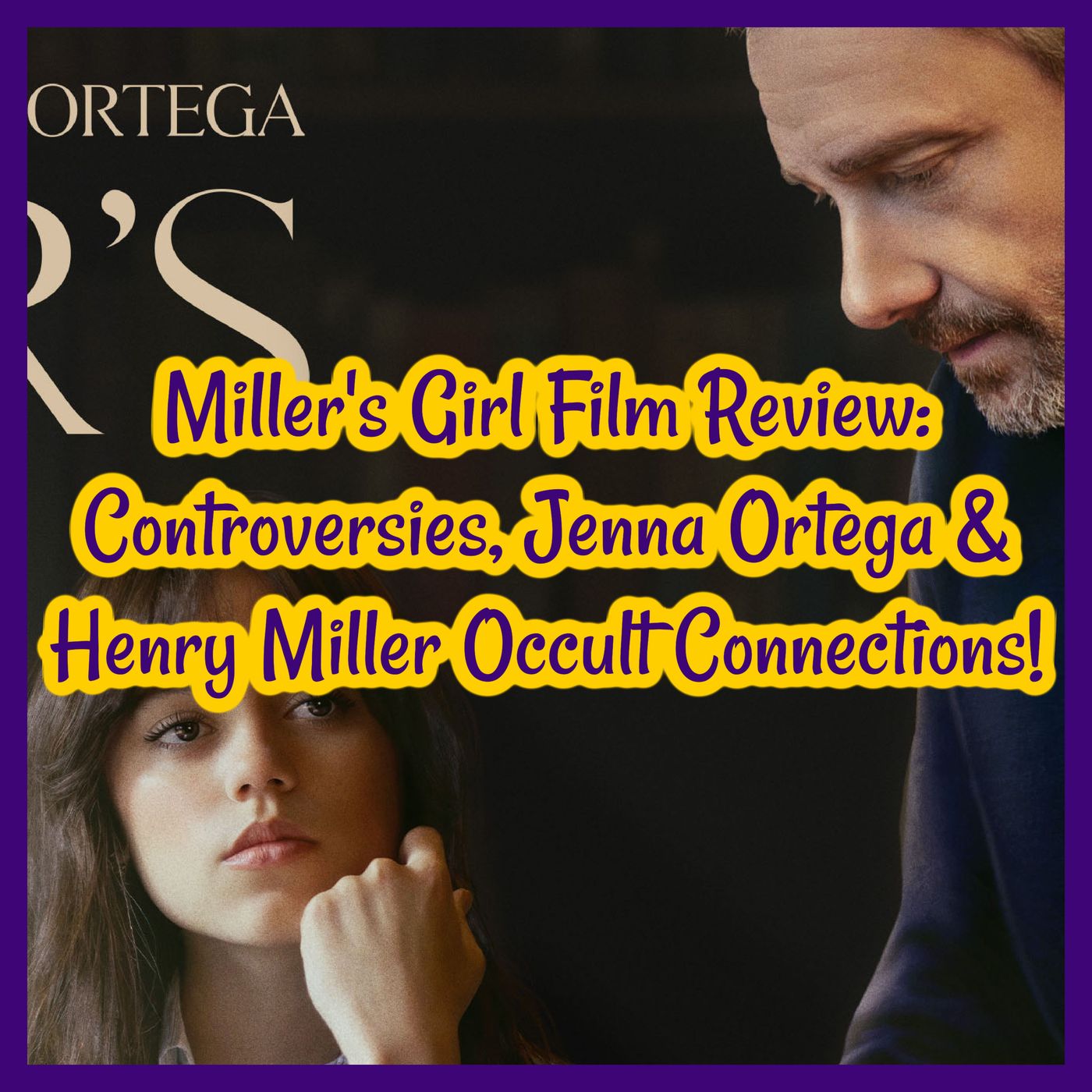 Miller's Girl Film Review: Controversies, Jenna Ortega & Henry Miller Occult Connections!