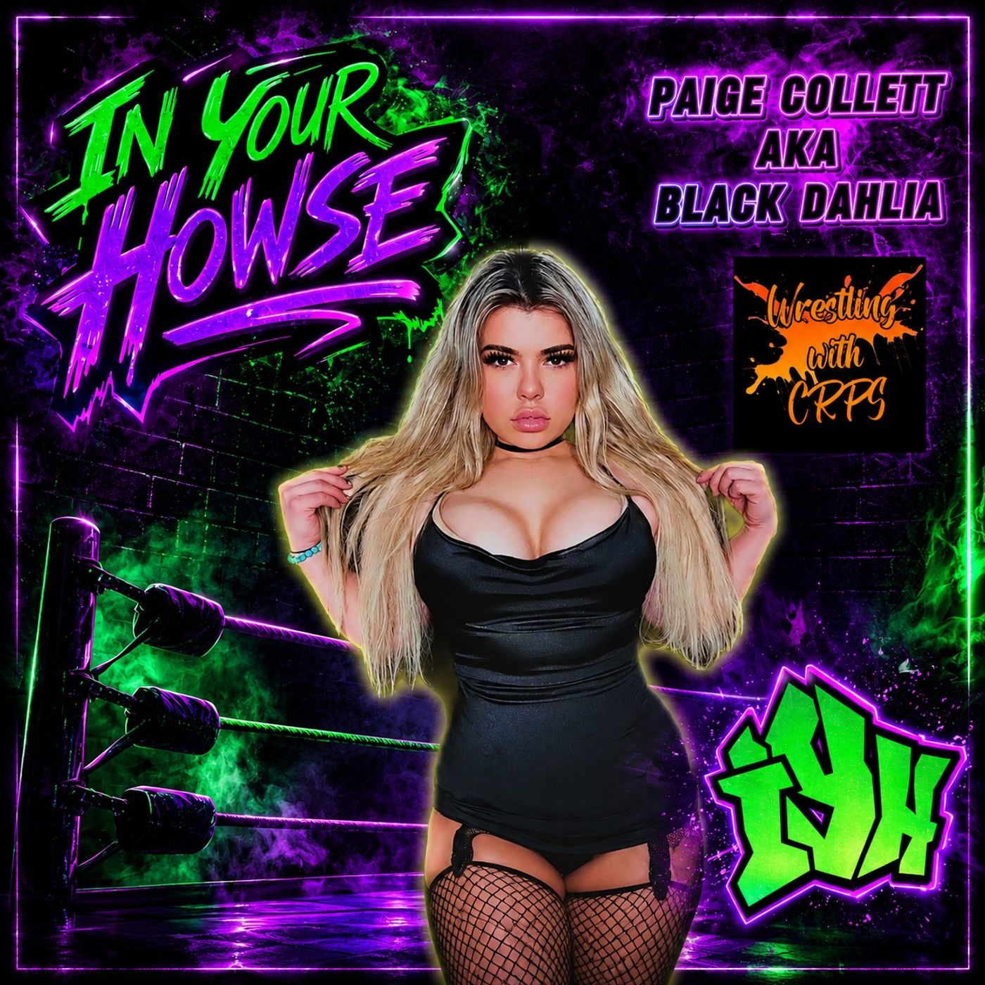 Independent Pro Wrestler/Manager/Actress/Model Paige Collett AKA Black Dahlia Comes to IYH episode artwork