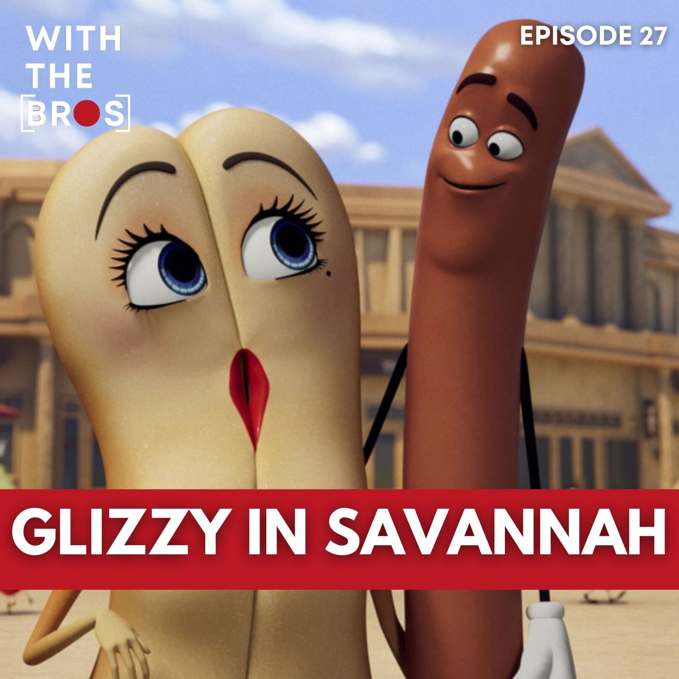 Glizzy In Savannah | With The Bros episode artwork