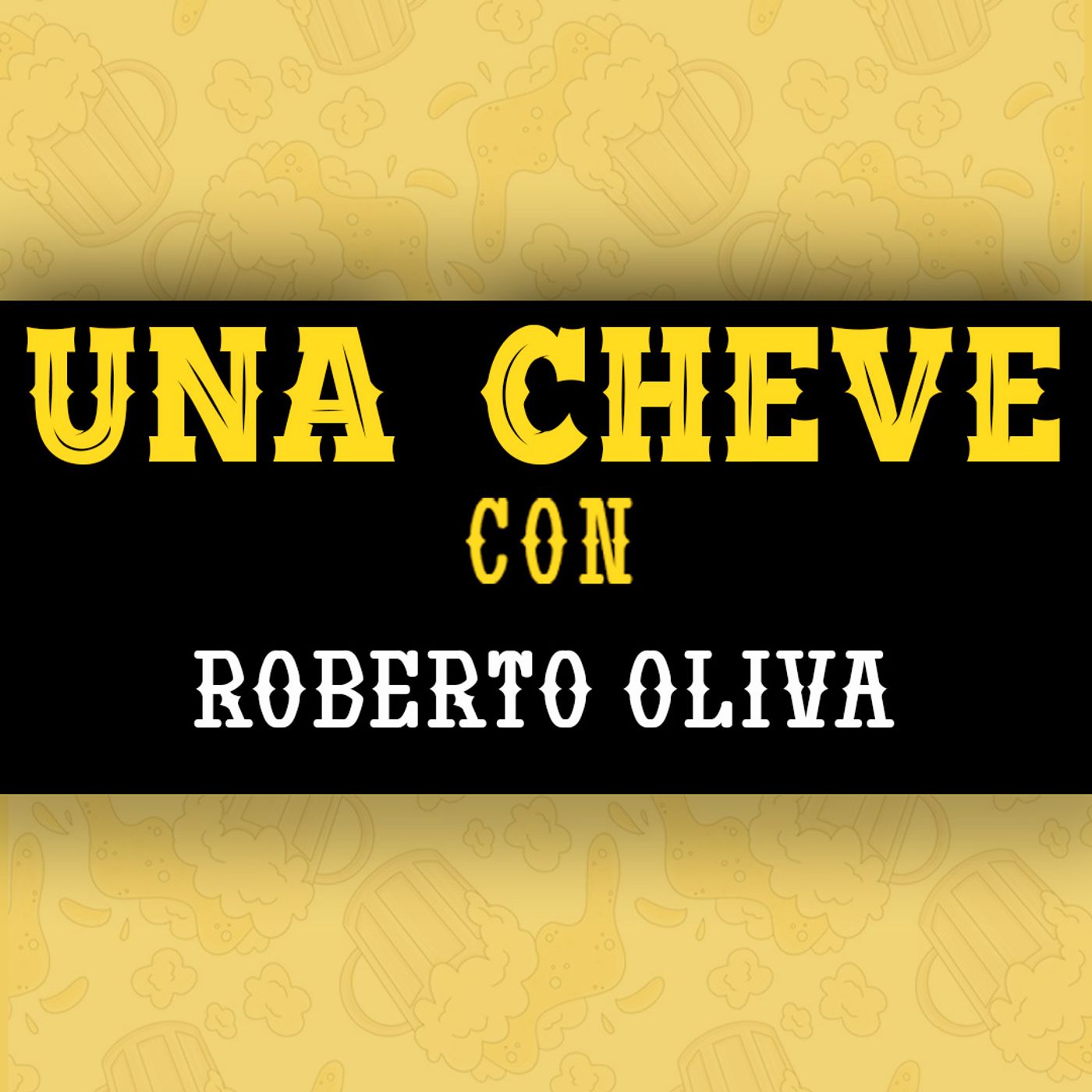 Una Cheve con  Roberto Oliva