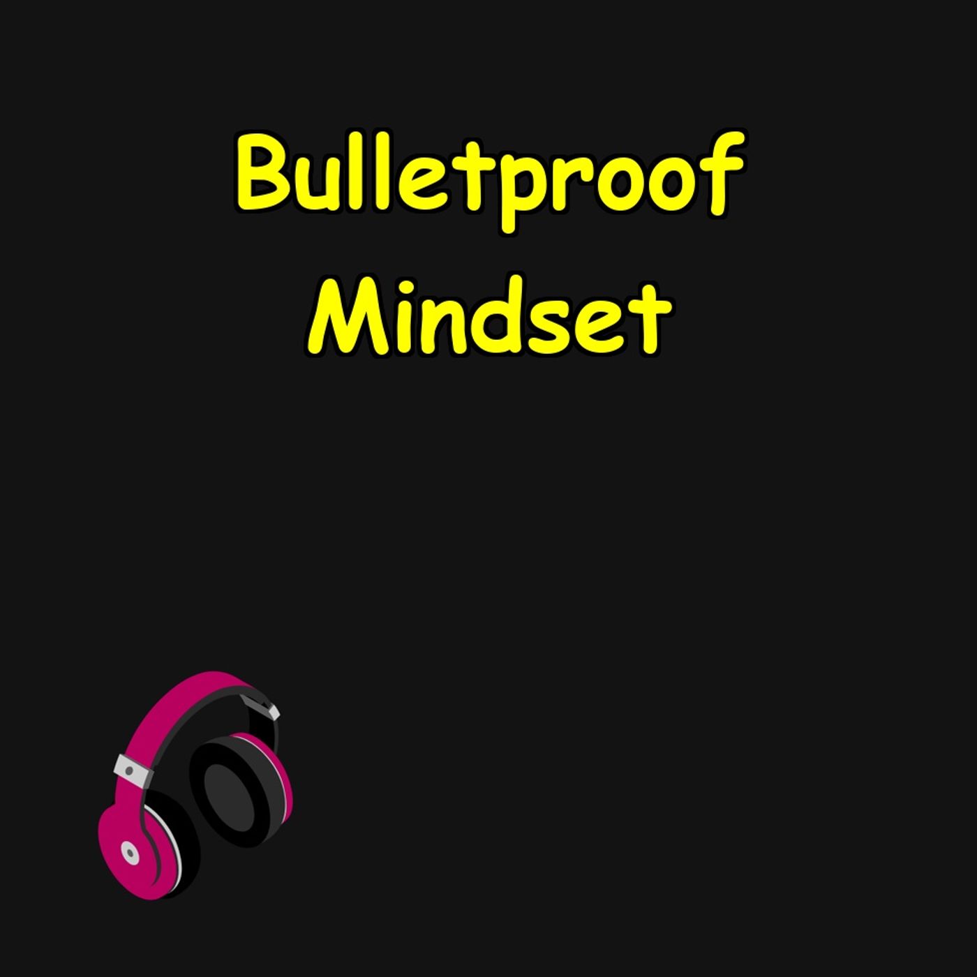Bulletproof Mindset | Daily Toughness Boost
