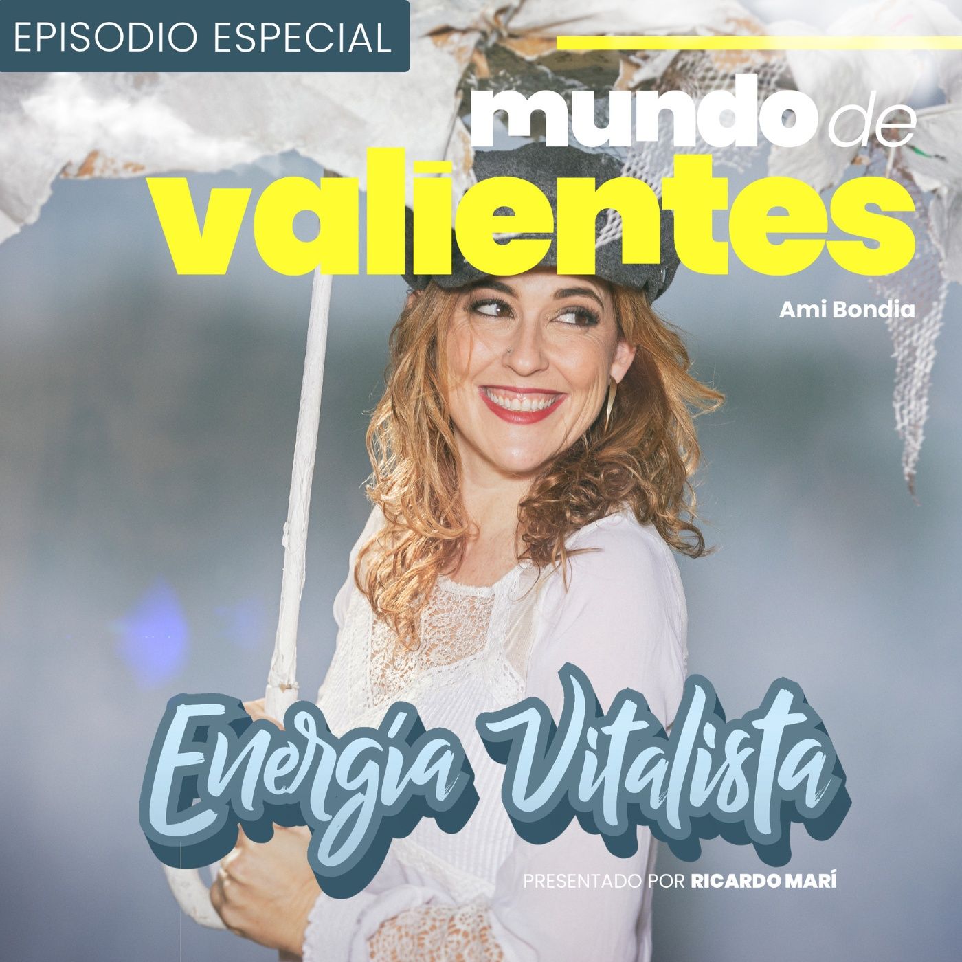 Mundo de Valientes | El podcast de Ami Bondia