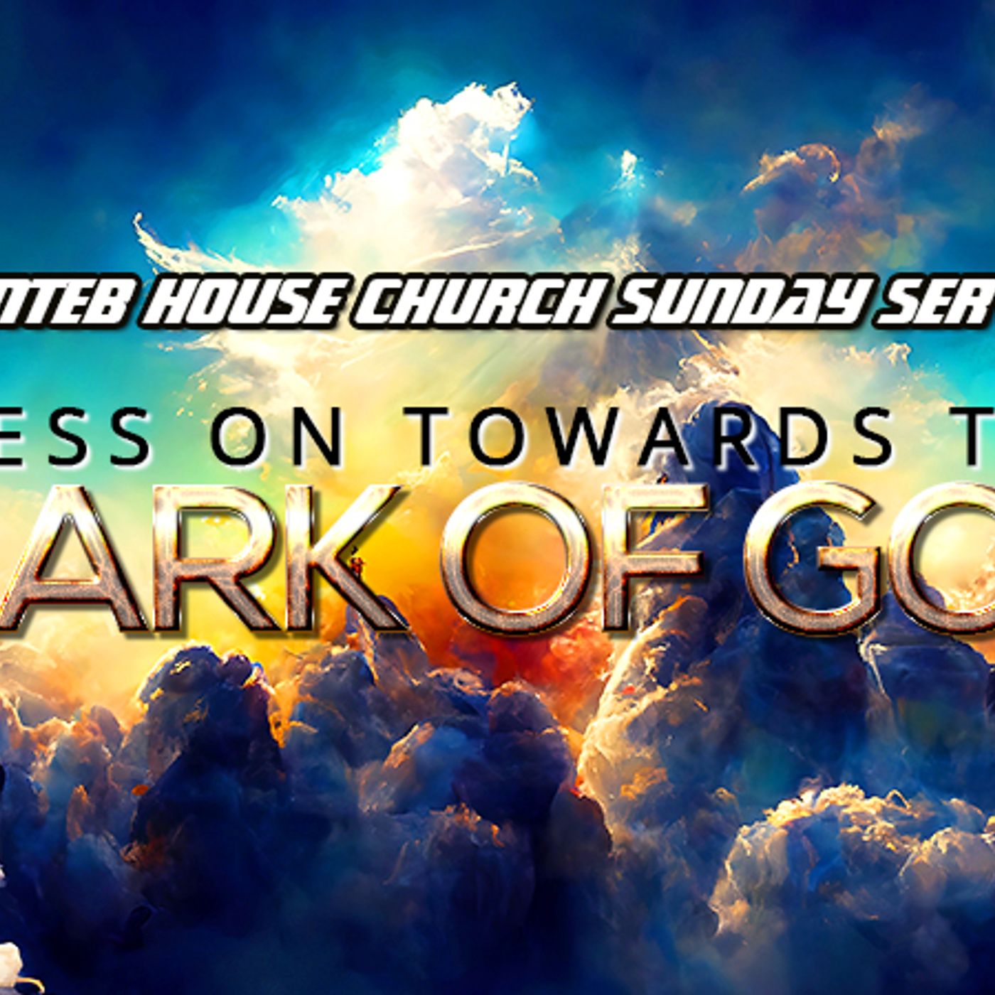 THE NTEB HOUSE CHURCH SUNDAY SERVICE: Pressing On Towards The Mark Of God episode artwork