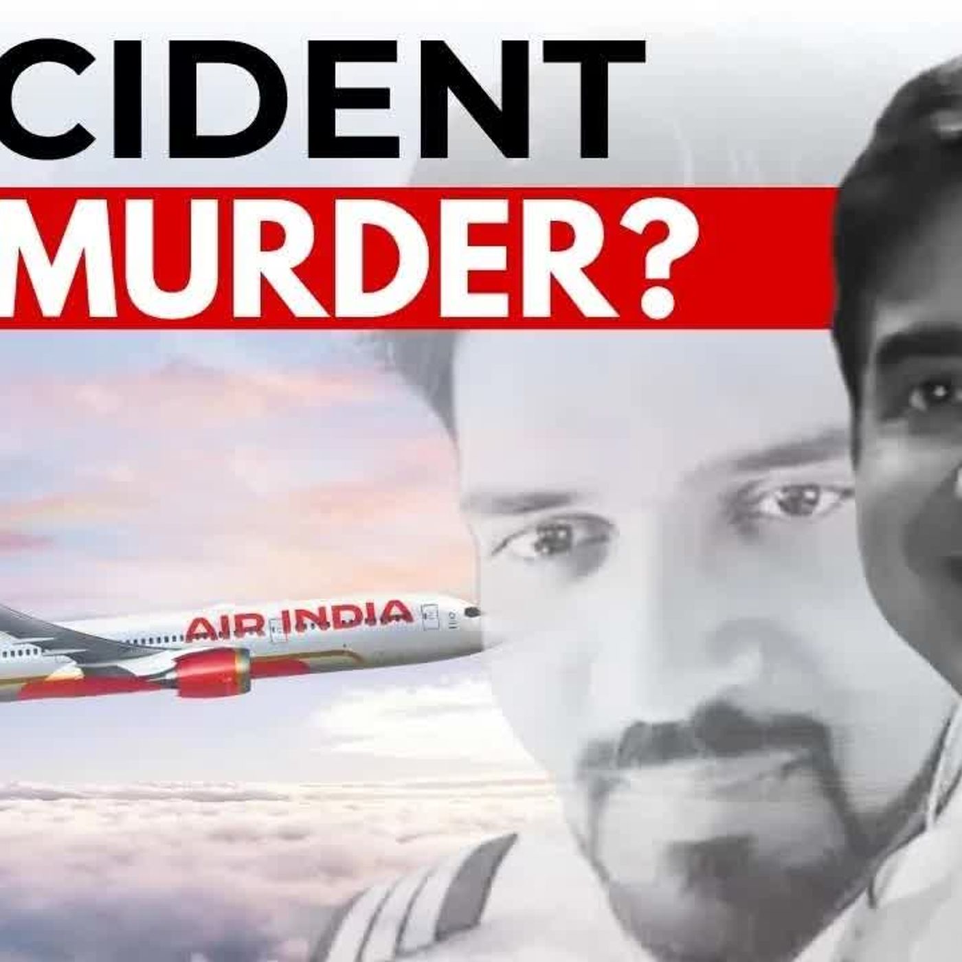 AIR INDIA Pilot or Machine Error - Which Is It？ episode artwork