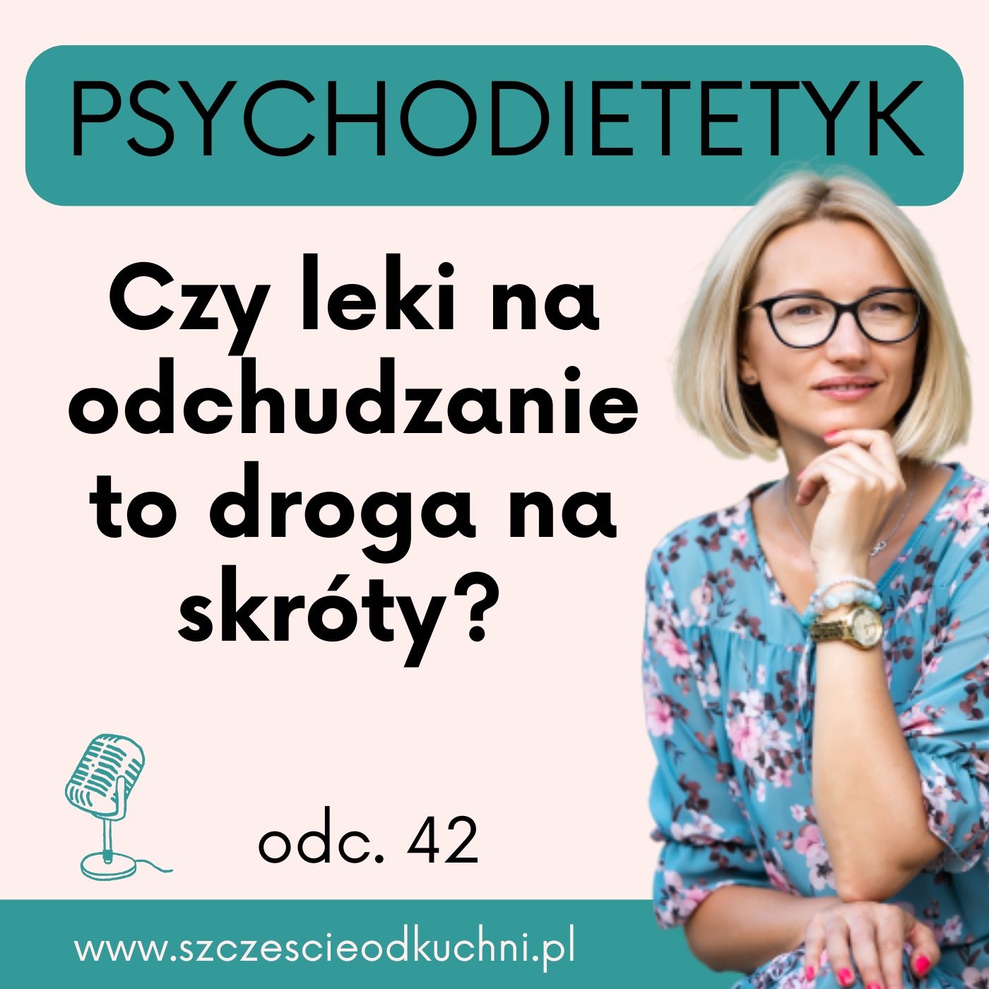042: Czy leki na odchudzanie to droga na skróty? Farmakoterapia otyłości okiem psychodietetyka!