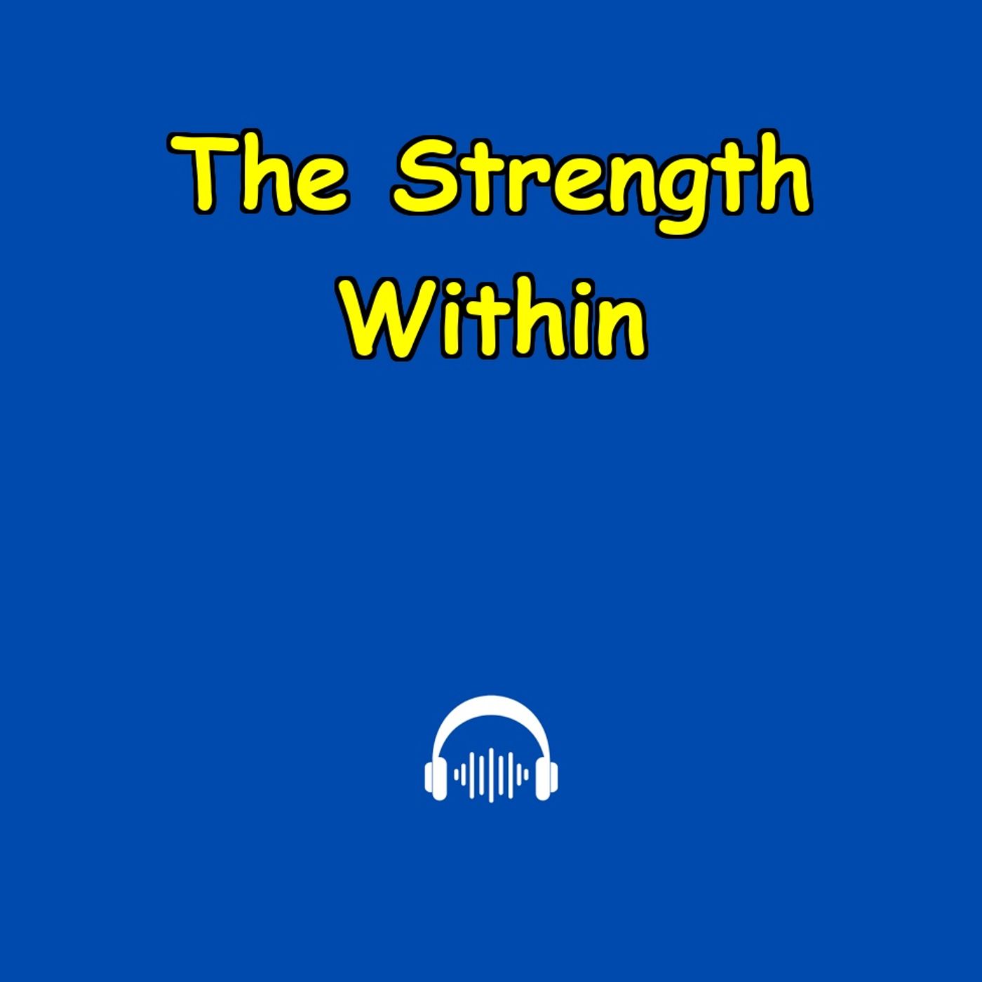The Strength Within | Affirmations for Healing & Resilience