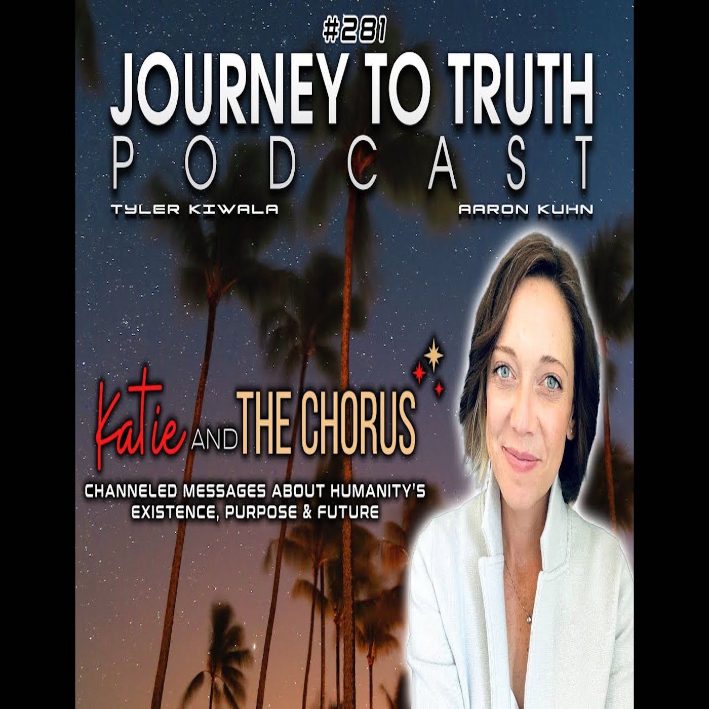 EP 281 - Katie Weiss: Channeled Messages About Humanity's Existence, Purpose & Future